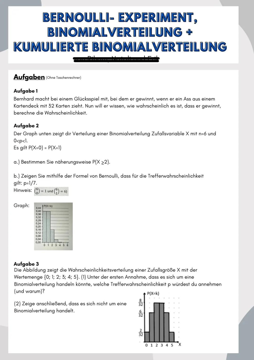 # BERNOULLI- EXPERIMENT,
# BINOMIALVERTEILUNG +
# KUMULIERTE BINOMIALVERTEILUNG
## Bernoulli-Experiment
Das Bernoulli-Experiment ist ein Wa