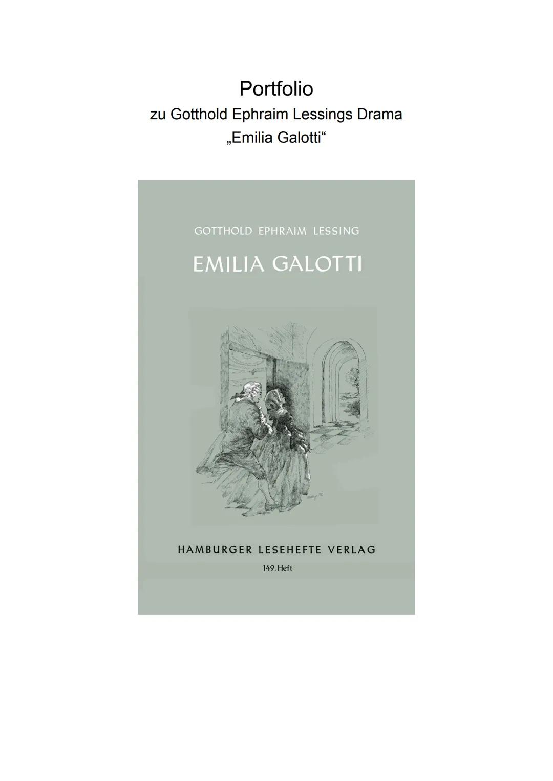 Portfolio
zu Gotthold Ephraim Lessings Drama
„Emilia Galotti"
GOTTHOLD EPHRAIM LESSING
EMILIA GALOTTI
HAMBURGER LESEHEFTE VERLAG
149.