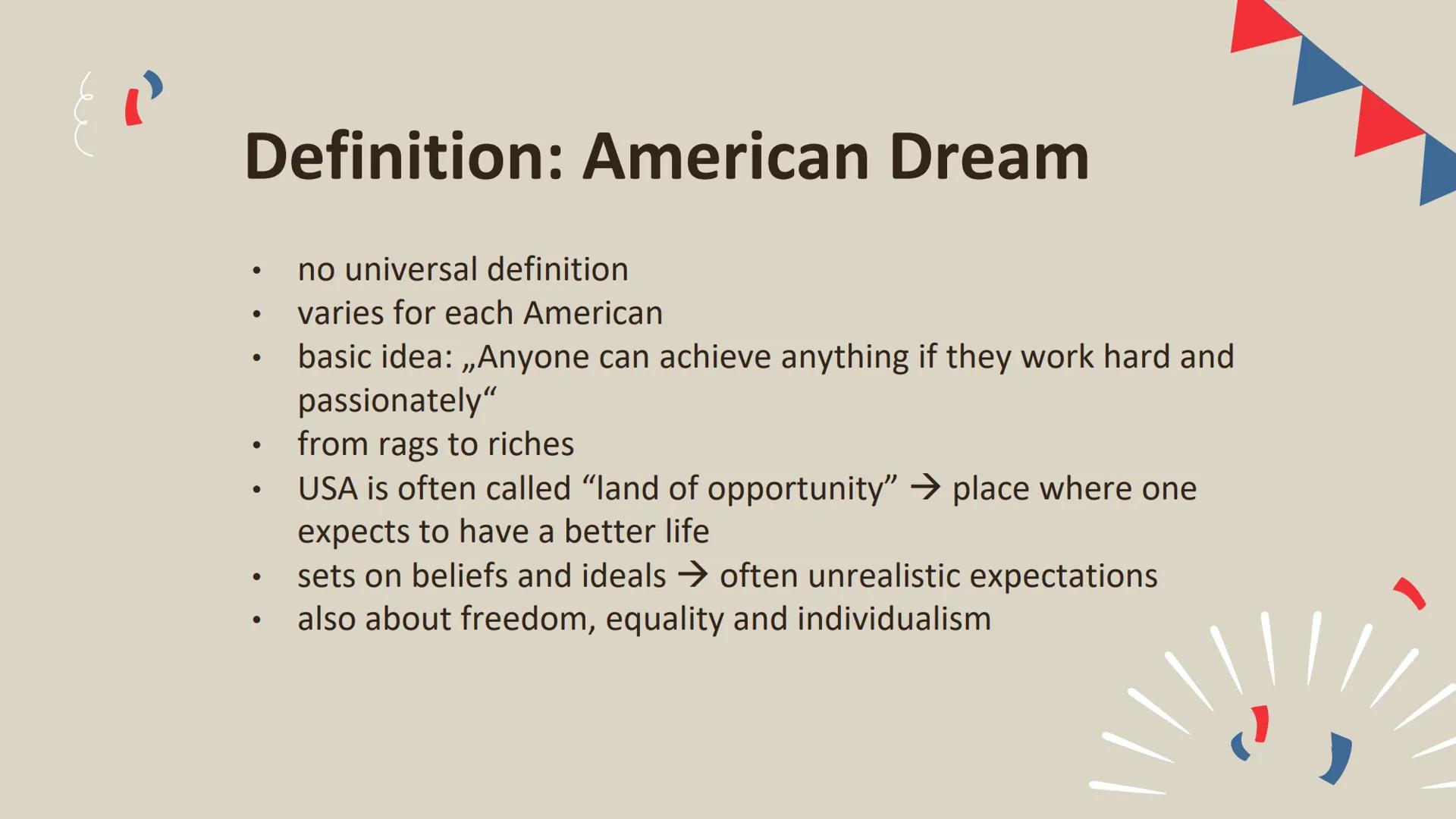 The American
Dream
Q2 Englisch LK TABLE OF CONTENTS
1. Definition: American Dream
2.
Examples
3.
Historical Background
4. Declaration of Ind