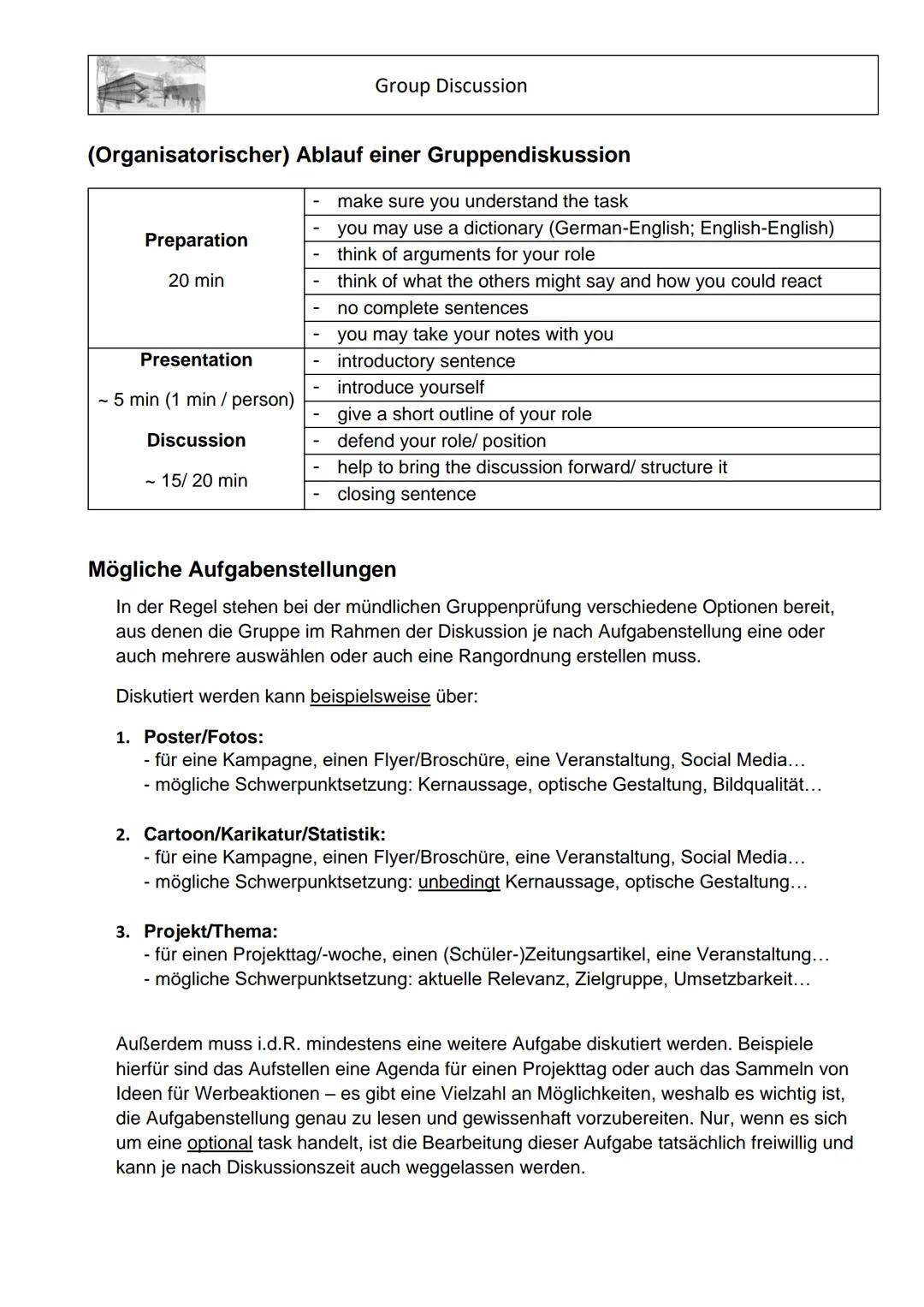 Group Discussion
(Organisatorischer) Ablauf einer Gruppendiskussion
| Preparation | - make sure you understand the task |
| ----------- |