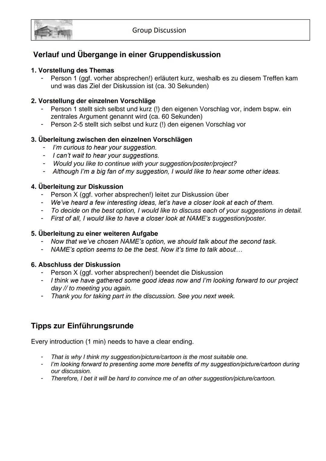 Group Discussion
(Organisatorischer) Ablauf einer Gruppendiskussion
| Preparation | - make sure you understand the task |
| ----------- |
