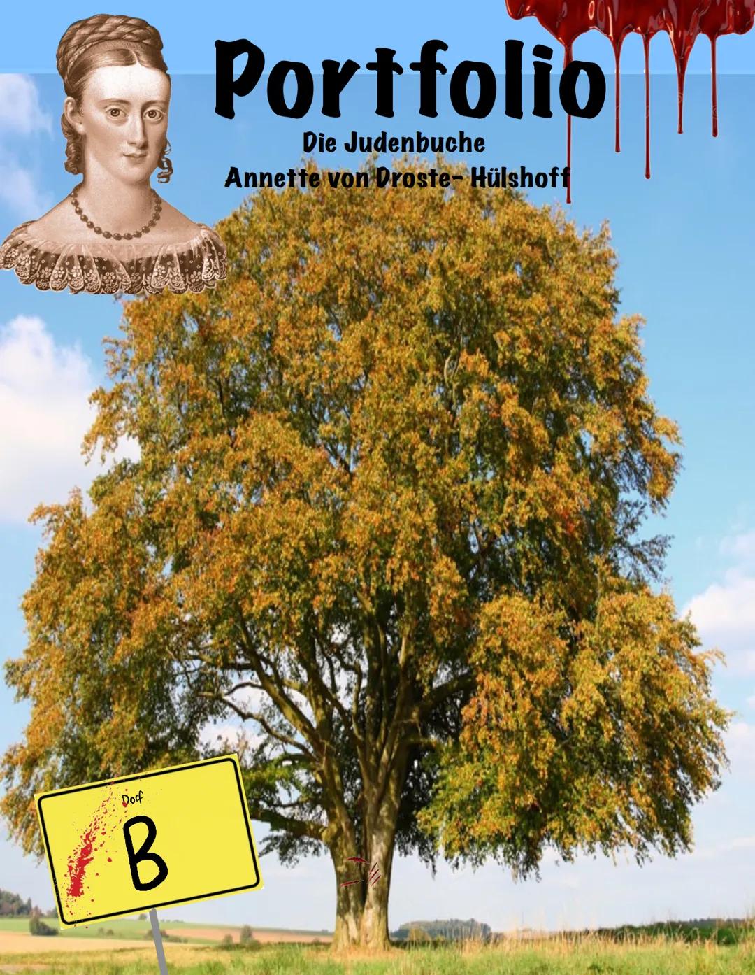 # Portfolio
Die Judenbuche
Annette von Droste-Hülshoff
Dorf
B Inhaltsverzeichnis
1. Tabelle zum Dorf B.................................