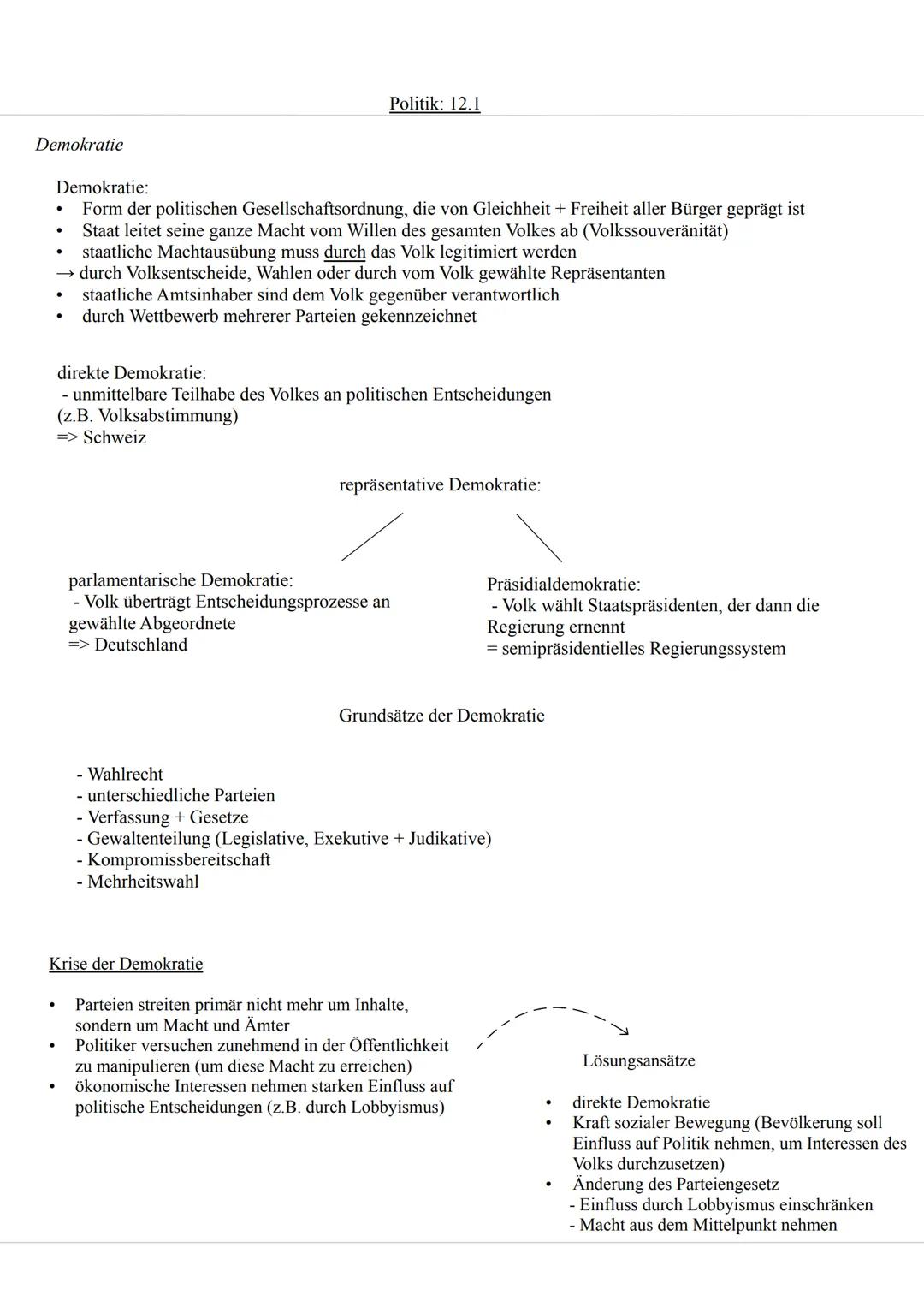 Politik: 12.1
Demokratie
Demokratie:
•
•
•
Form der politischen Gesellschaftsordnung, die von Gleichheit + Freiheit aller Bürger geprägt ist