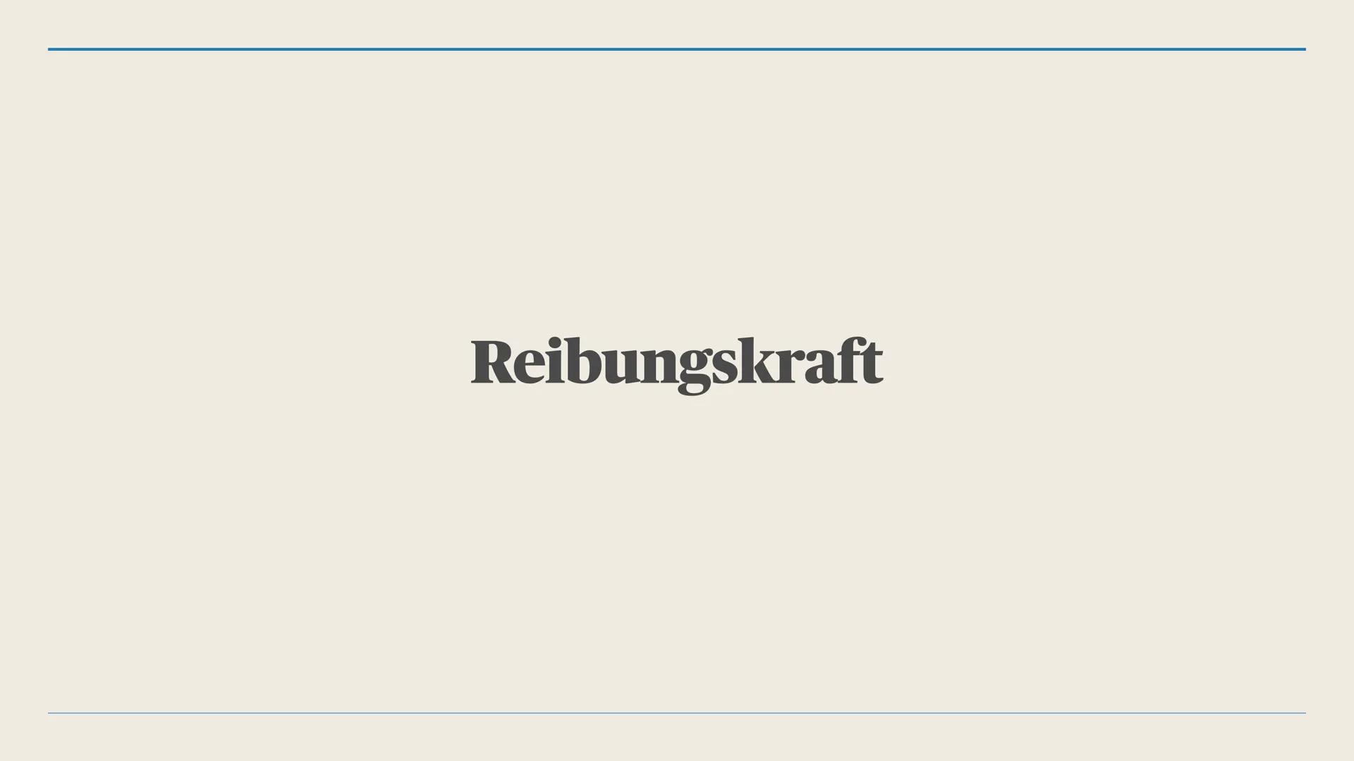 Reibungskraft Gliederung
• Vergleich
• Haftreibung
• Gleitreibung
• Rollreibung
• Reibungskoeffizient
• (Was ist die Reibung, warum
passier