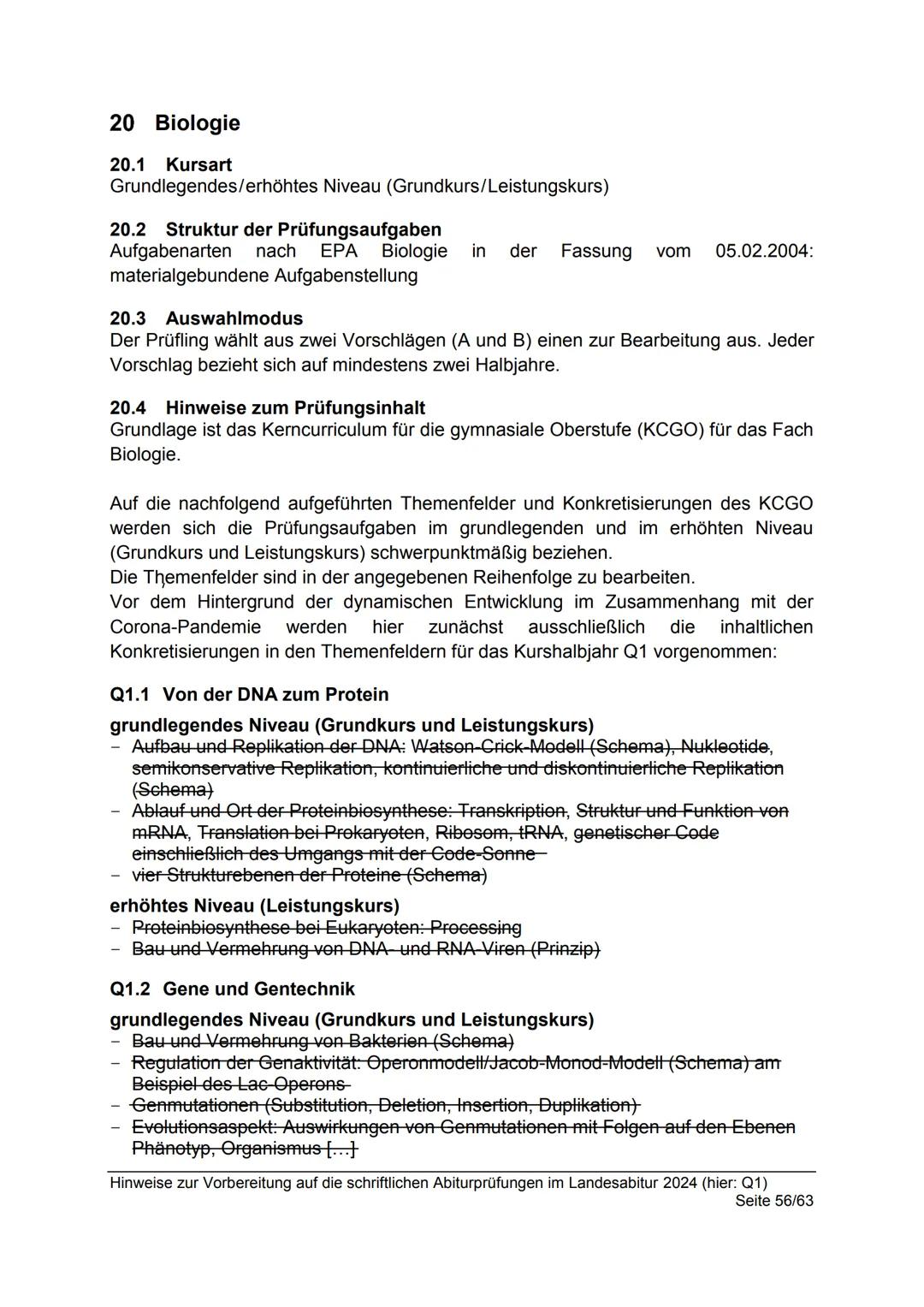 20 Biologie
20.1 Kursart
Grundlegendes/erhöhtes Niveau (Grundkurs/Leistungskurs)
20.2 Struktur der Prüfungsaufgaben
Aufgabenarten nach EPA B