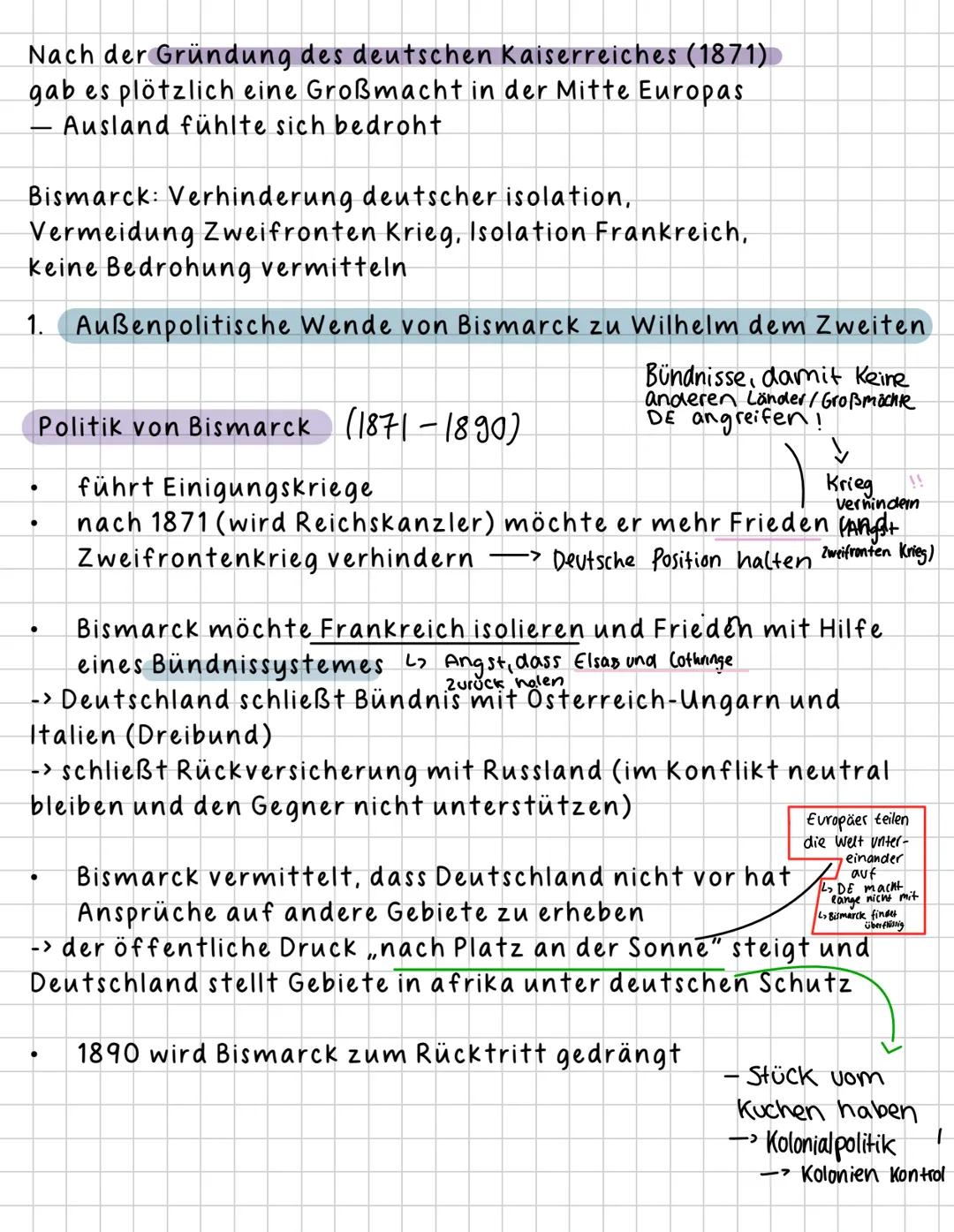 # Geschichtsklausur
Themen
1. außenpolitische Wende von Bismarck zu Wilhelm dem Zweiten
2. der Weg in den Ersten Weltkrieg als Folge vo
