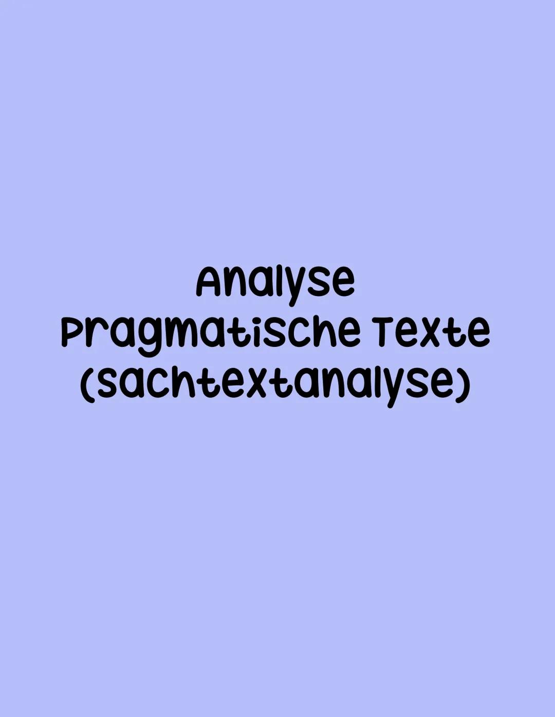 # Analyse
Pragmatische Texte
(sachtextanalyse) # Definition
sachtexte sind informierende Texte. Das bedeutet, dass sie geschrieben werden,