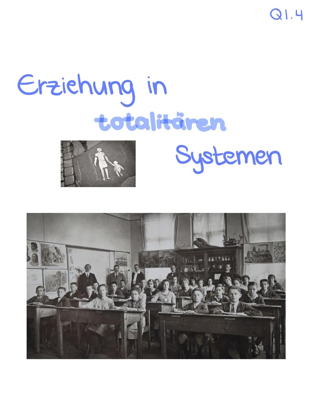 Q1.4 Erziehung in totalitären Systemen
- Merkmale totalitärer Erziehungsmodelle
- das totalitäre Menschenbild
- totalitāre Erziehung und ih