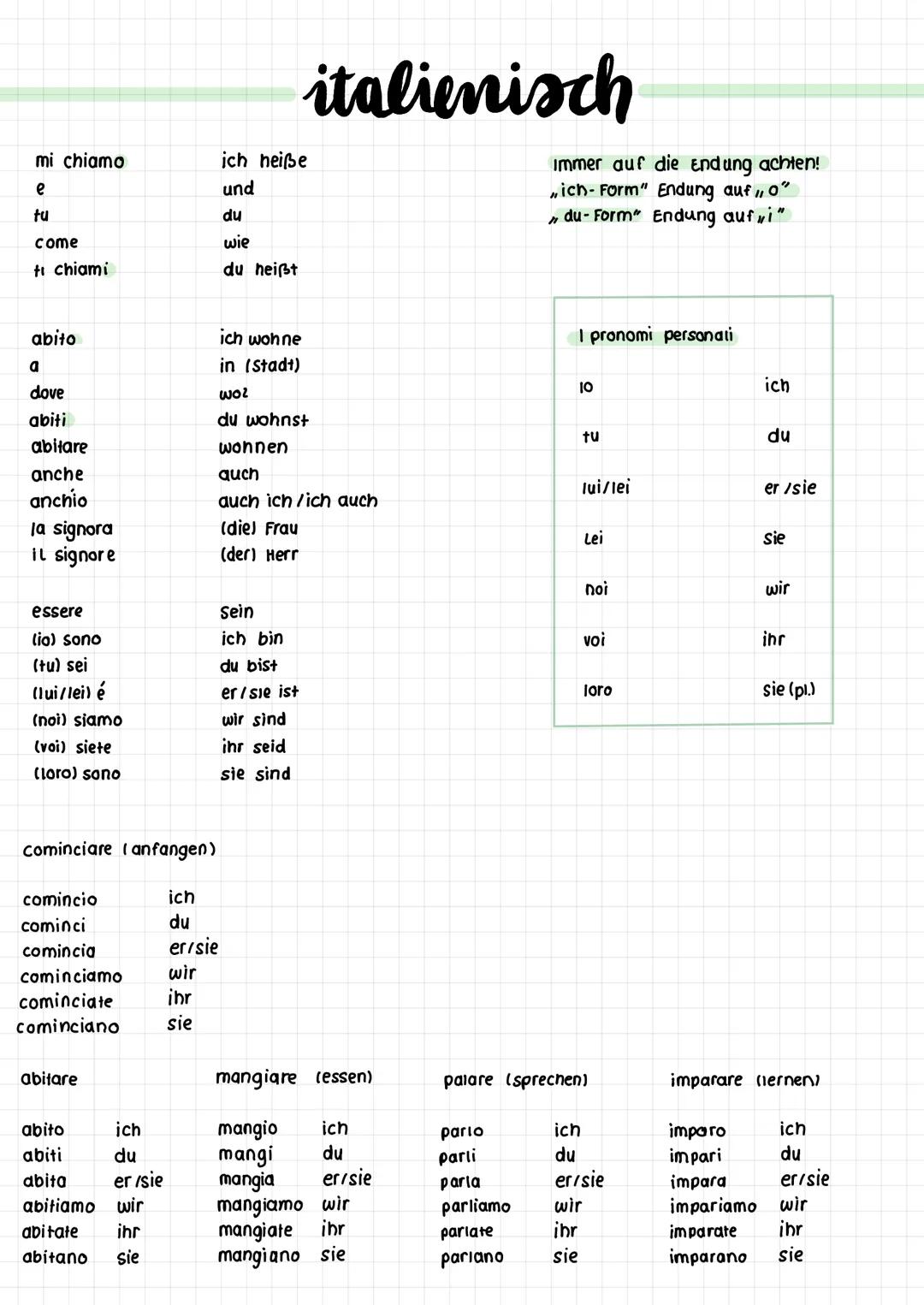 mi chiamo
ich heiße
e
tu
come
ti chiami
und
ུ ལྦུ ཌྷ ་སྠཽ ཟུ
du
wie
du heißt
italienisch
Immer auf die Endung achten!
„ich-Form" Endung auf,