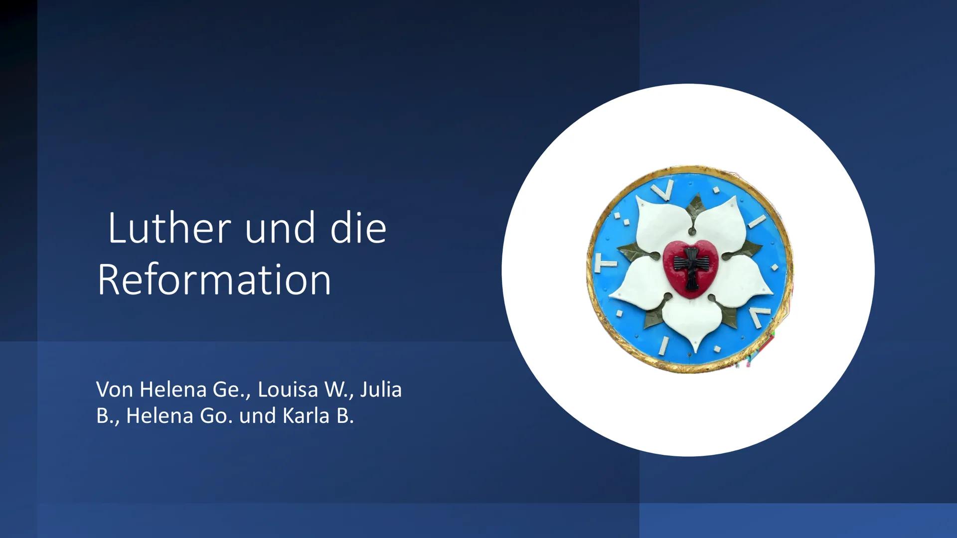 Luther und die
Reformation
Von Helena Ge., Louisa W., Julia
B., Helena Go. und Karla B.
ト
V
Γ # Inhaltsverzeichnis
* Steckbrief Martin