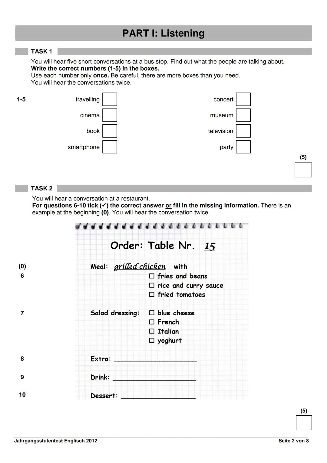 Jahrgangsstufentest
ENGLISCH
an bayerischen Realschulen
Termin:
Mittwoch, 26. September 2012
Bearbeitungszeit:
45 Minuten
Name: _______