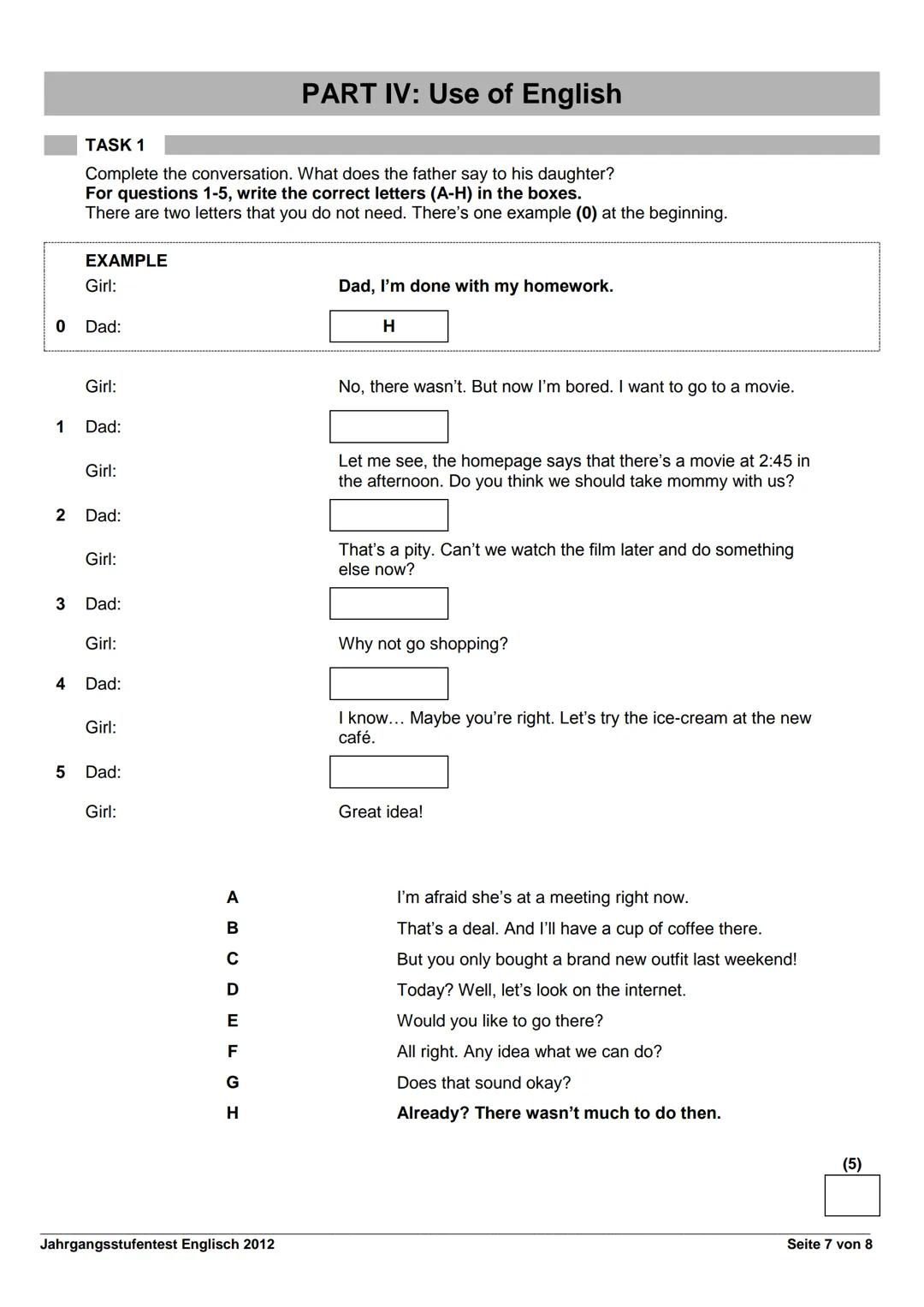 Jahrgangsstufentest
ENGLISCH
an bayerischen Realschulen
Termin:
Mittwoch, 26. September 2012
Bearbeitungszeit:
45 Minuten
Name: _______
