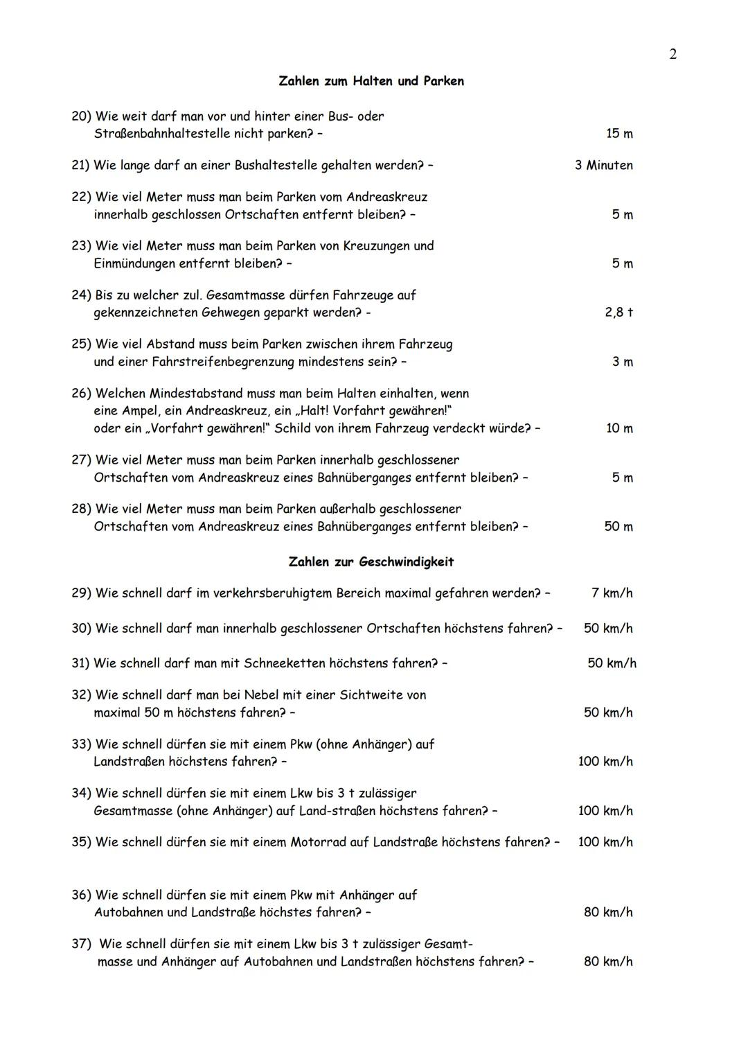 Zahlen zum Führerschein
1) Bis zu welcher zul. Gesamtmasse dürfen Fahrzeuge mit dem
Führerschein der Kl. B gefahren werden? -
2) Wie lange d