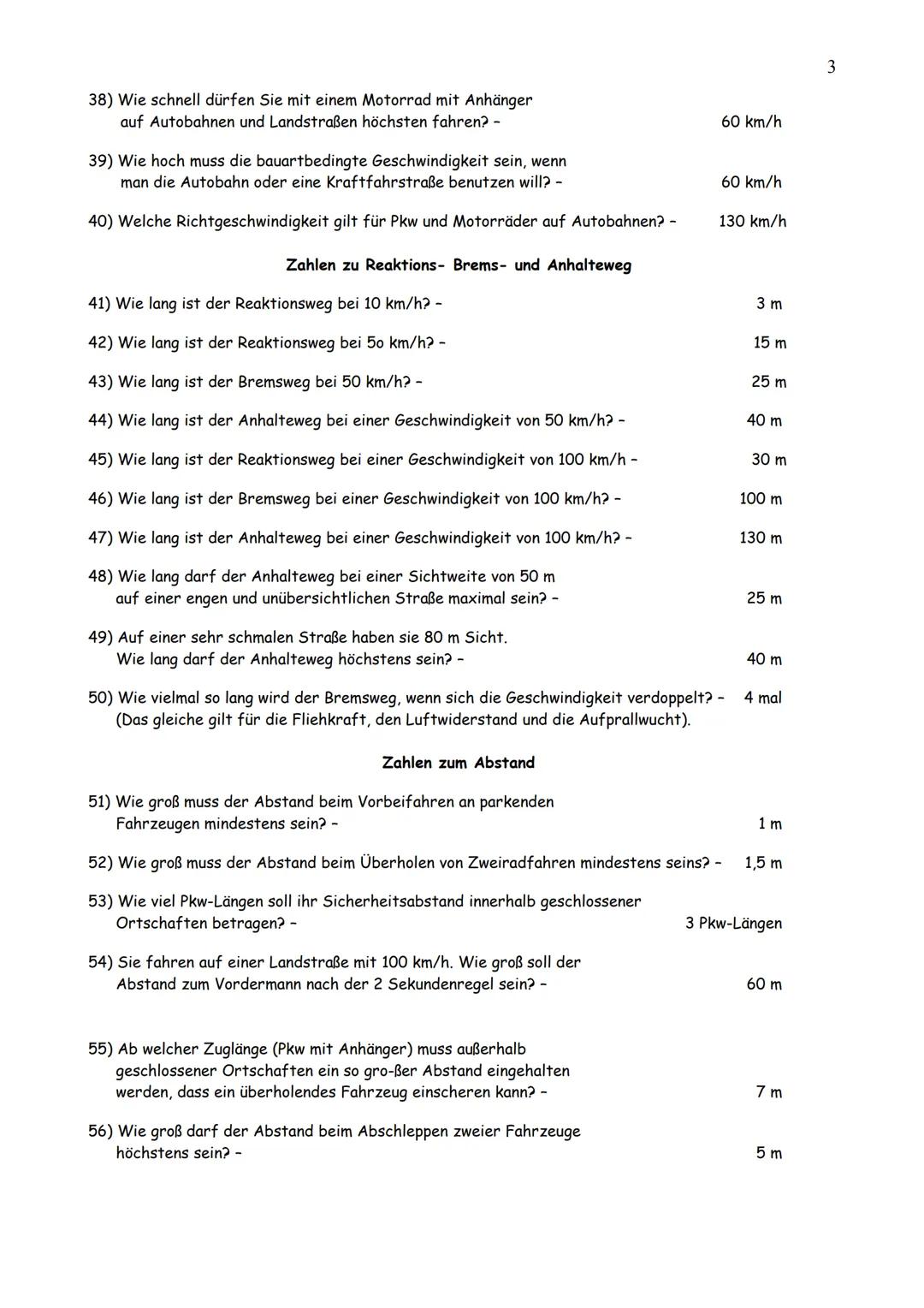 Zahlen zum Führerschein
1) Bis zu welcher zul. Gesamtmasse dürfen Fahrzeuge mit dem
Führerschein der Kl. B gefahren werden? -
2) Wie lange d