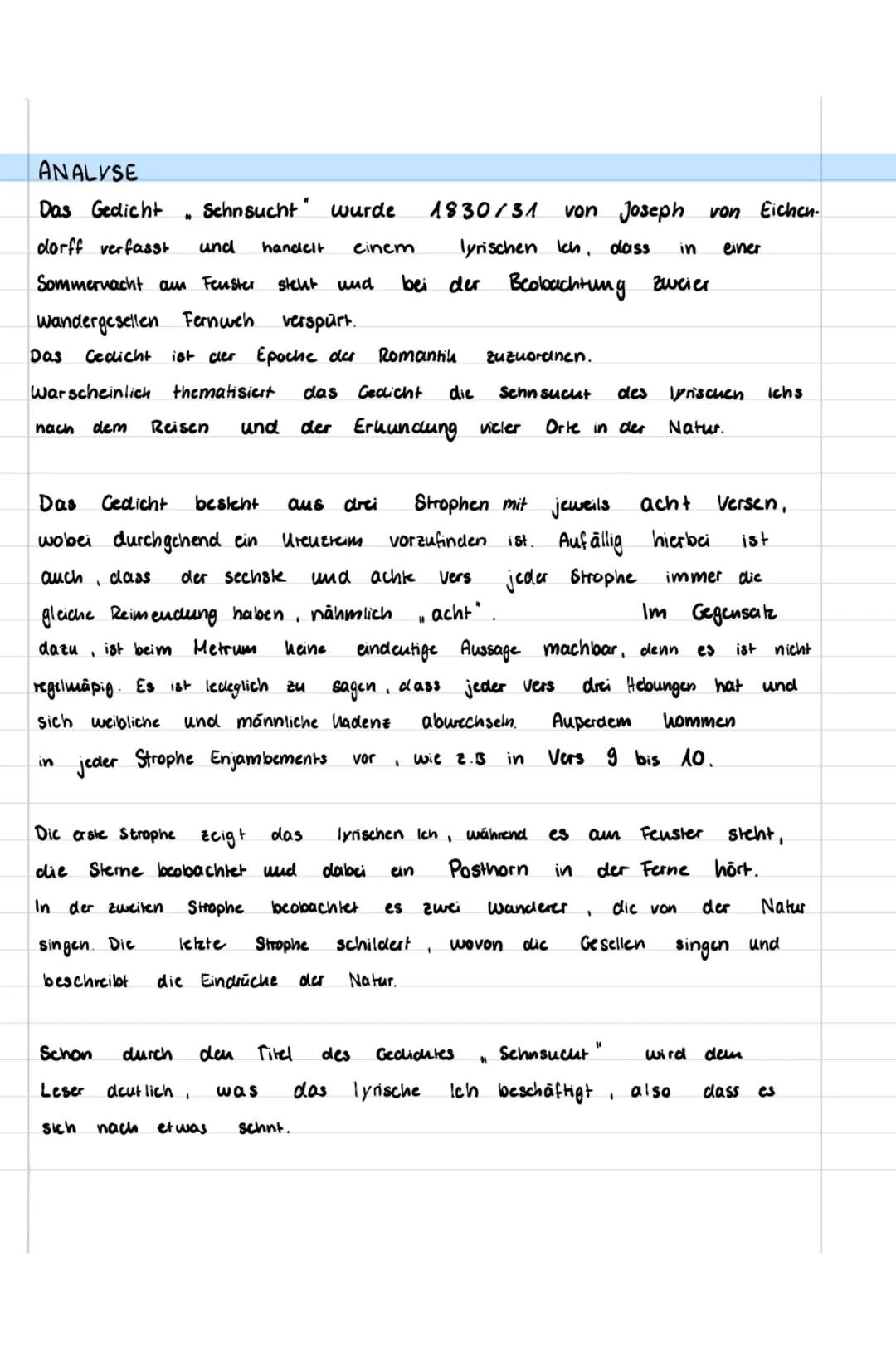 # ANALYSE
Das Gedicht „Schnsucht“ wurde 1830/31 von Joseph von Eichen-
dorff verfasst und handelt cinem lyrischen Ich, dass in einer
Sommeru