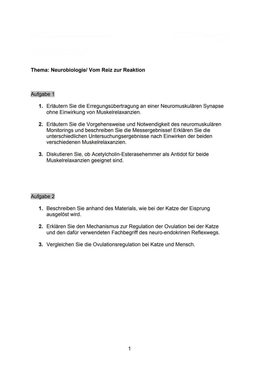 Thema: Neurobiologie/ Vom Reiz zur Reaktion
Aufgabe 1
1. Erläutern Sie die Erregungsübertragung an einer Neuromuskulären Synapse
ohne Einwir