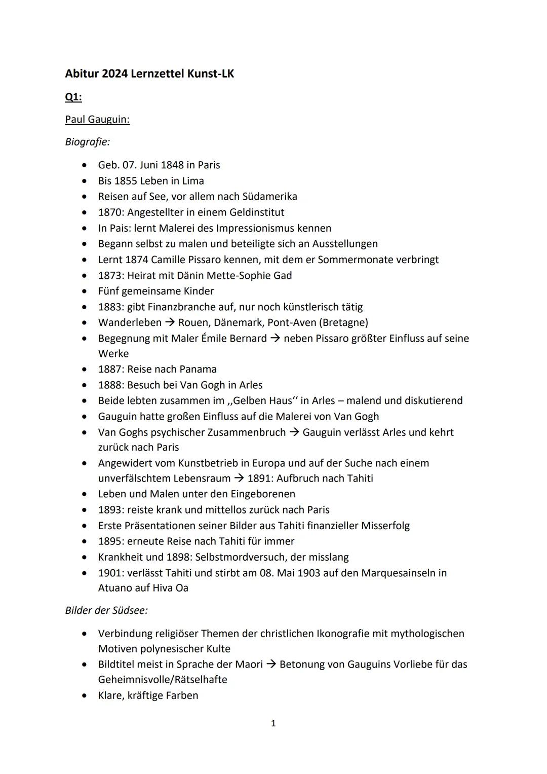 Abitur 2024 Lernzettel Kunst-LK
Q1:
Paul Gauguin:
Biografie:
• Geb. 07. Juni 1848 in Paris
•
Bis 1855 Leben in Lima
• Reisen auf See, vor al