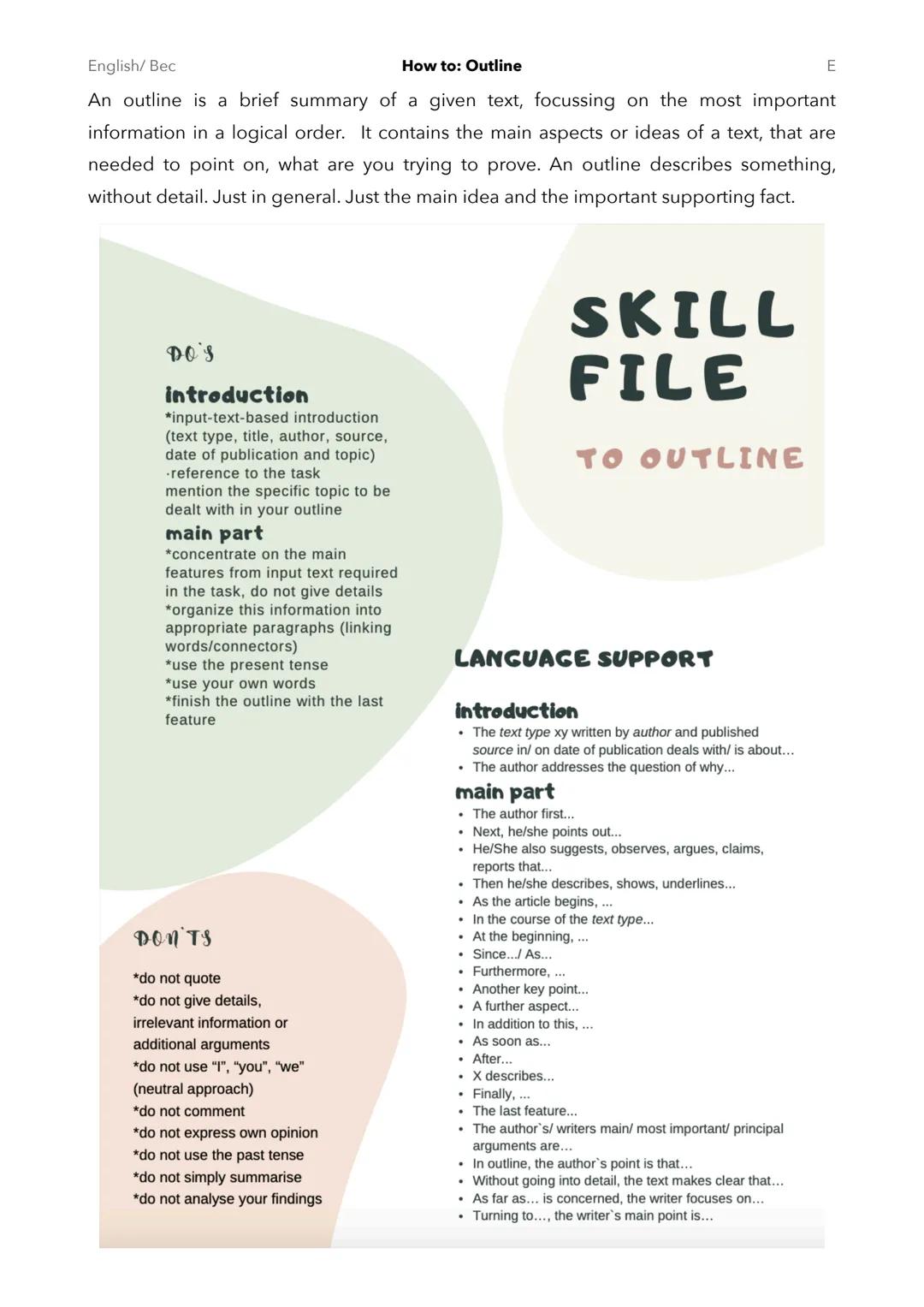 English/ Bec
How to: Outline
E
An outline is a brief summary of a given text, focussing on the most important
information in a logical order