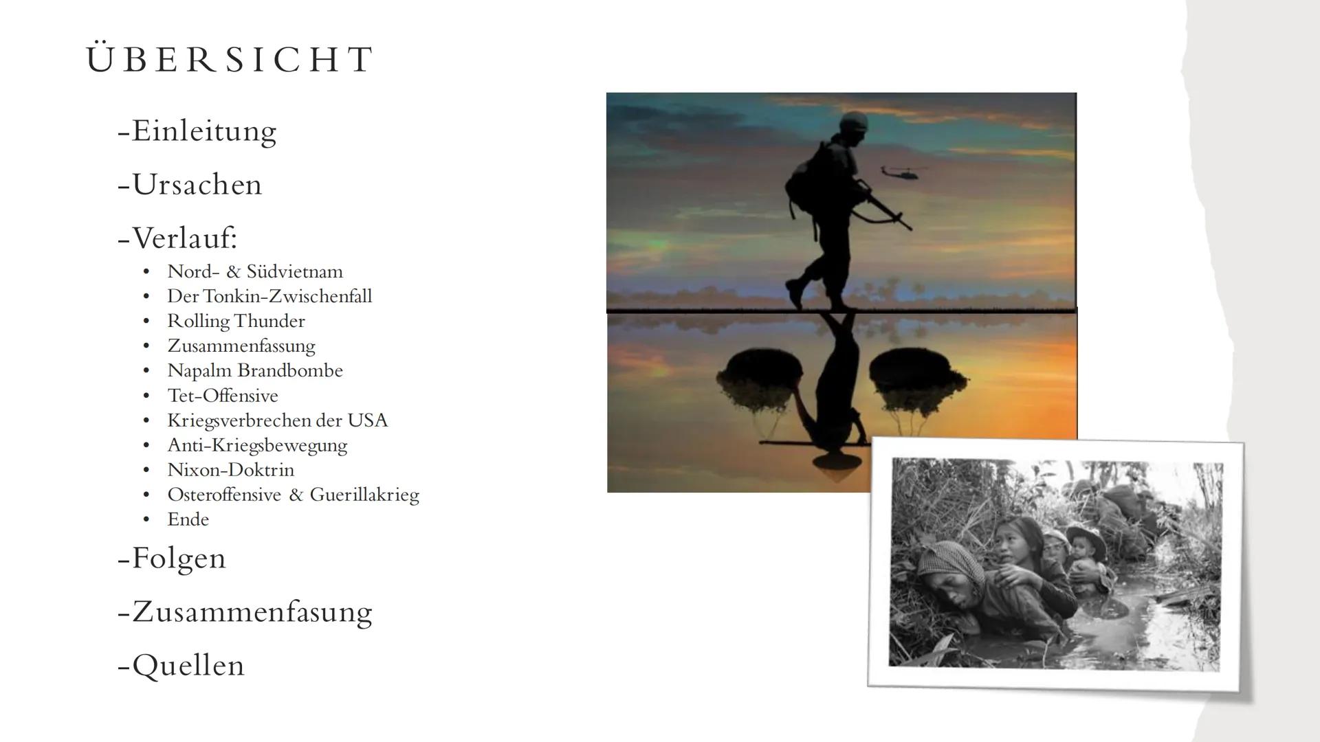 DER
VIETNAMKRIEG (1955-1975) # ÜBERSICHT
-Einleitung
-Ursachen
-Verlauf:
* Nord- & Südvietnam
* Der Tonkin-Zwischenfall
* Rolling Thu