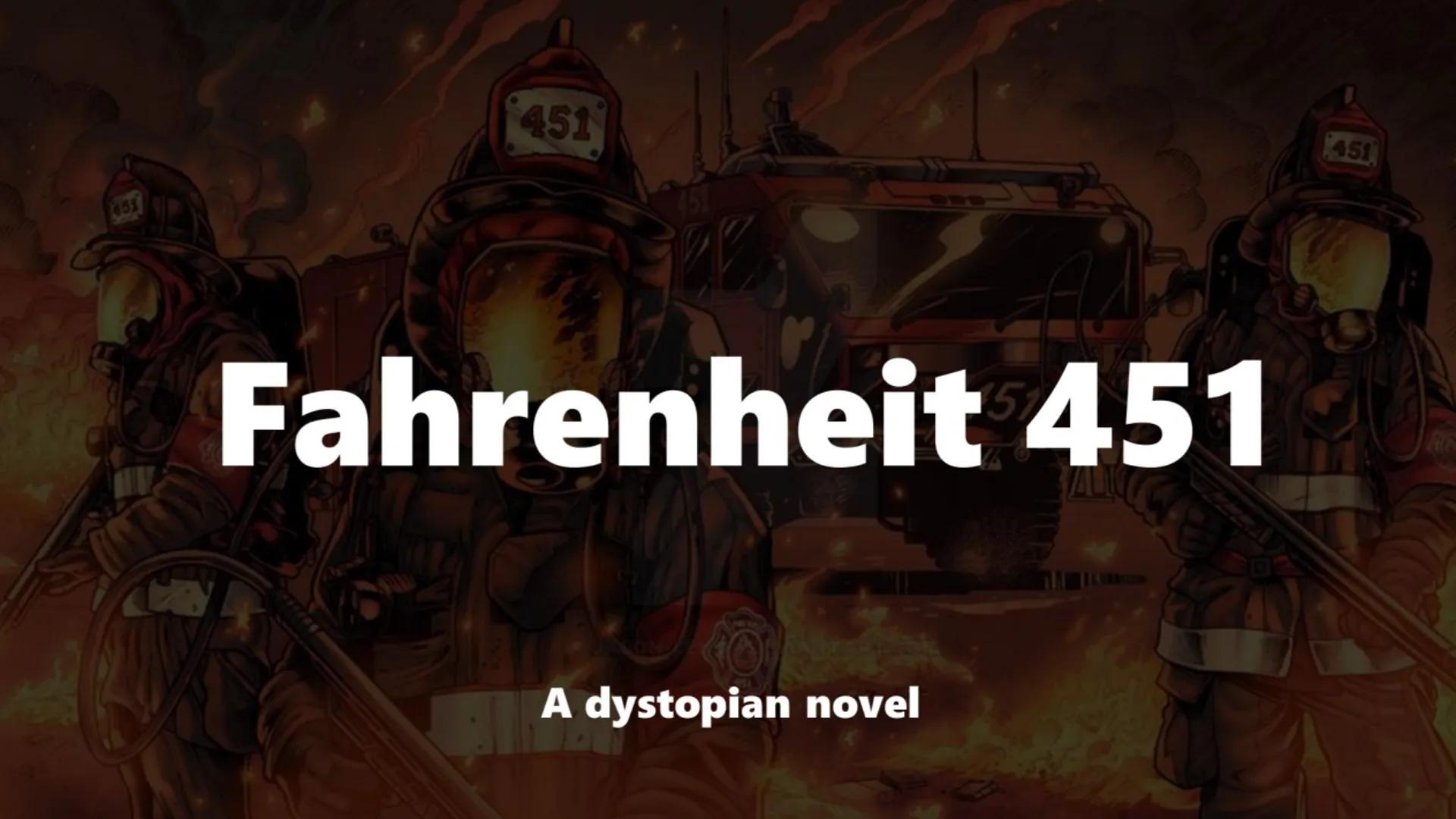 451
451
Fahrenheit 451
A dystopian novel
451 Fahrenheit 451 — a dystopian novel
Dystopia:
pessimistic visions of future societies
society re