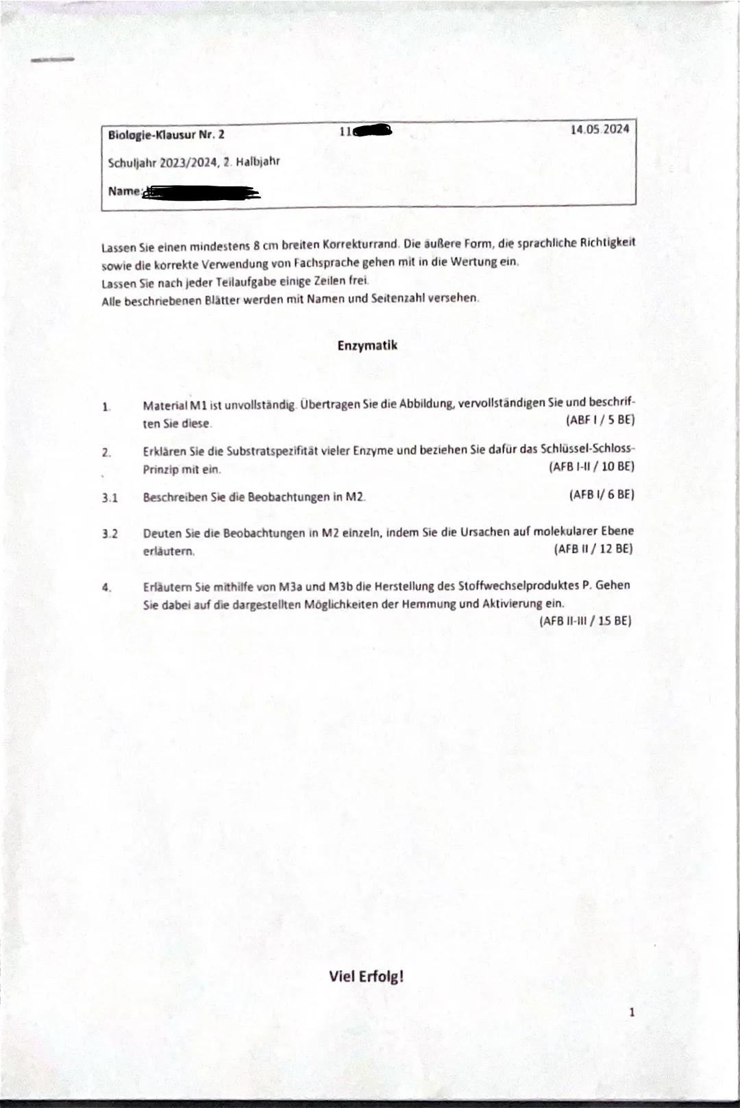 Biologie-Klausur Nr. 2
Schuljahr 2023/2024, 2. Halbjahr
Name:
11
14.05.2024
Lassen Sie einen mindestens 8 cm breiten Korrekturrand. Die