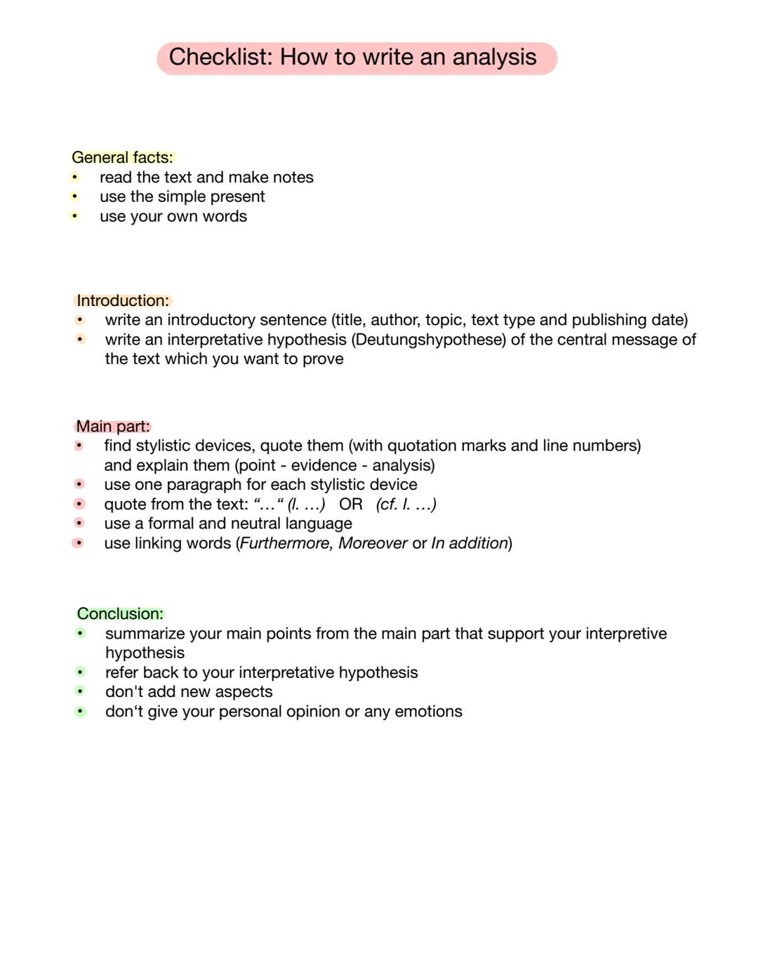 # Checklist: How to write an analysis
General facts:
- read the text and make notes
- use the simple present
- use your own words
Introduc