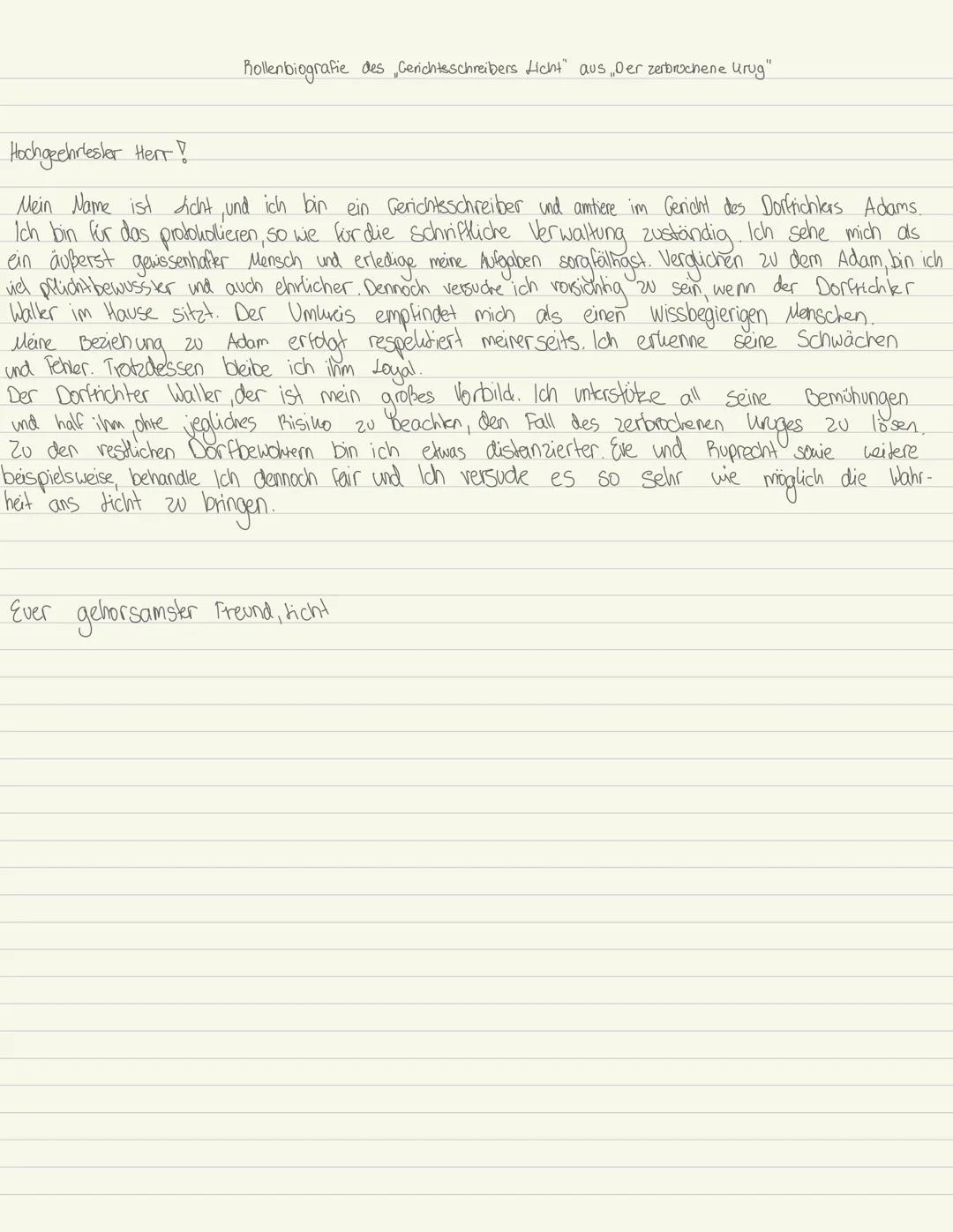Hochgeehrtester Herr !
Rollenbiografie des „Gerichtsschreibers Licht" aus „Der zerbrochene Urug"
Seine Schwächen
Mein Name ist Licht, und ic