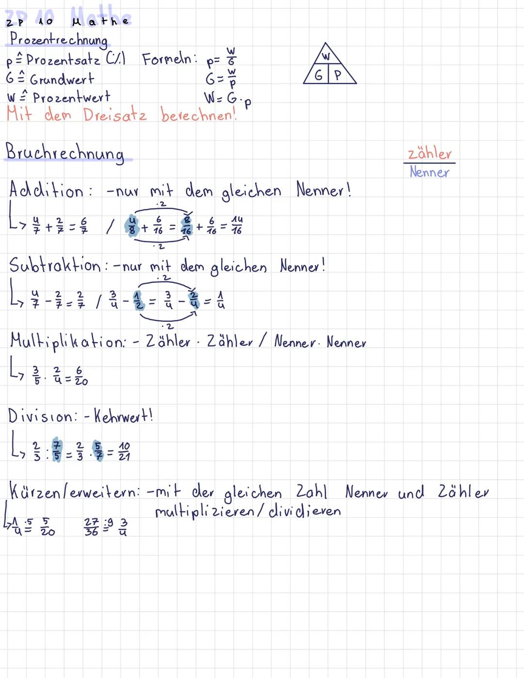 2P 10 Mathe
Prozentrechnung
pProzentsatz C/.) Formeln:
6 Grundwert
WProzentwert
ف
30312
p=
6=1
W-G-p
Mit dem Dreisatz berechnen!
Bruchrechnu