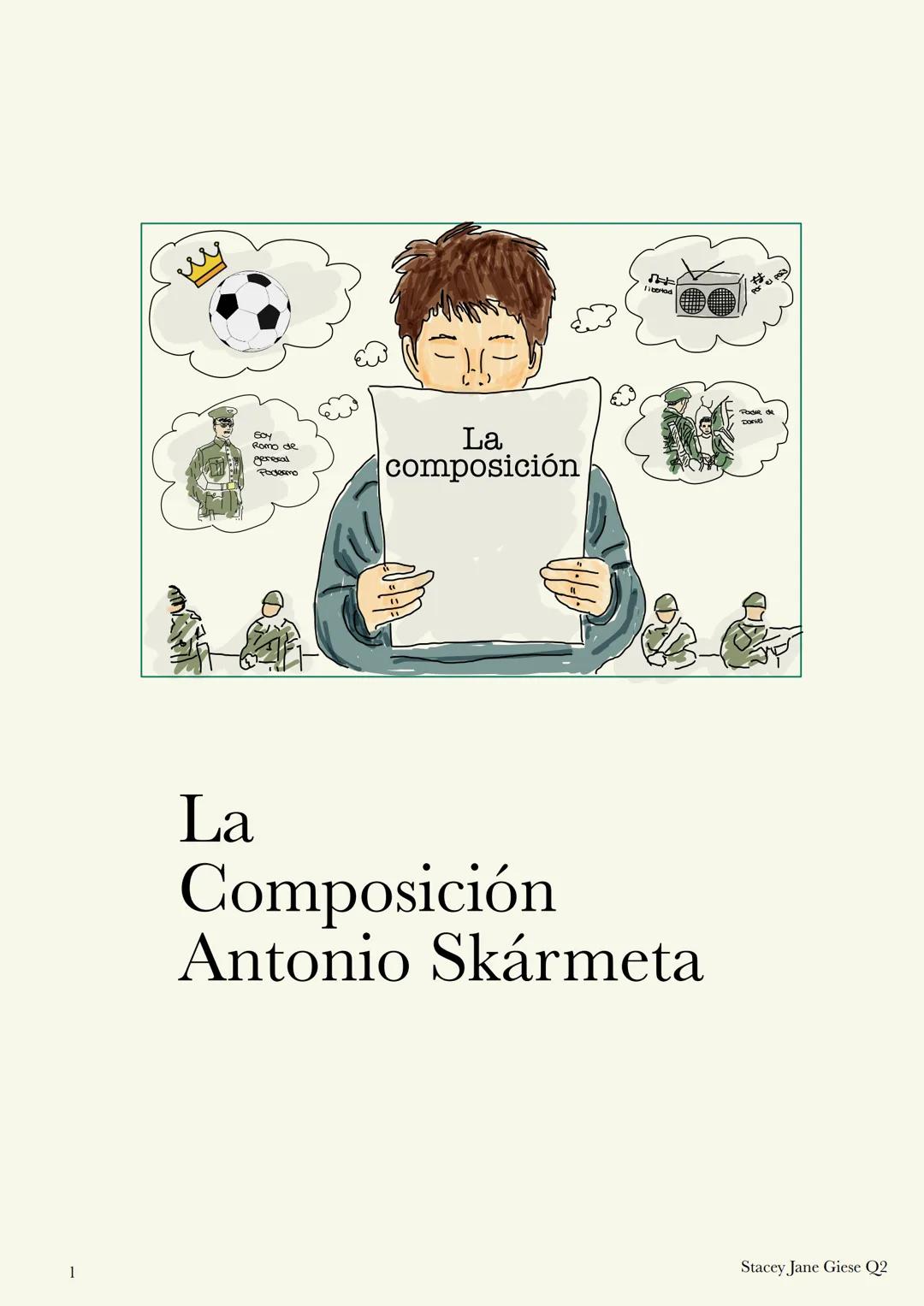 1
THE
Tiberiod
Soy
Romo de
general
Podeamo
La
composición
Daniel
La
Composición
Antonio Skármeta
Stacey Jane Giese Q2 Diario de lectura
1. R