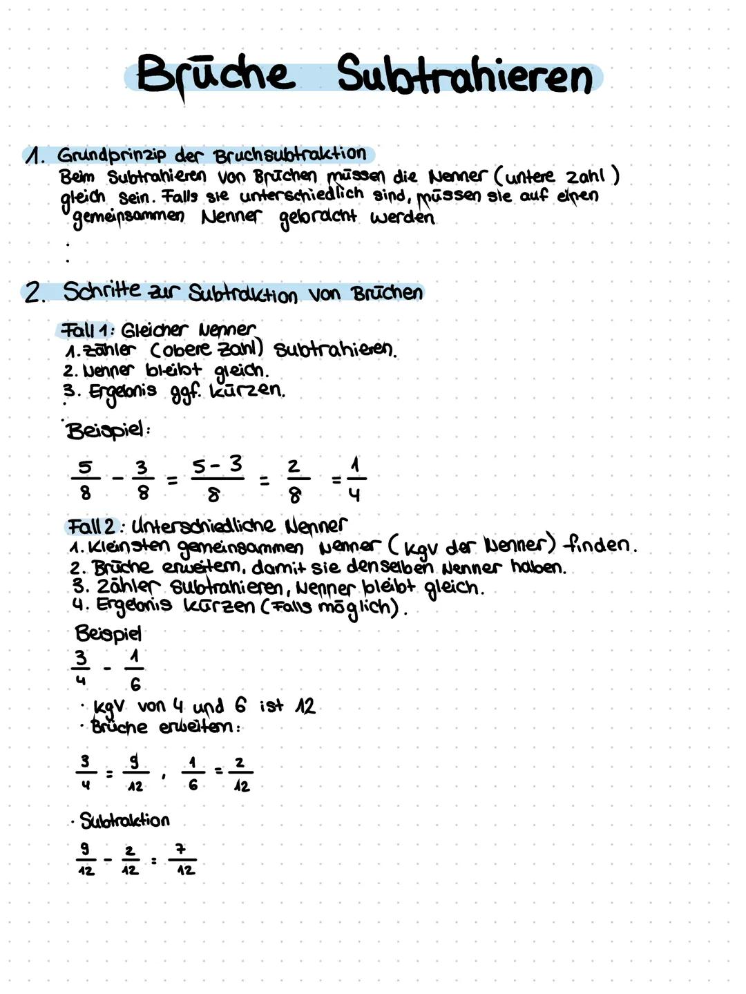 # Brüche Subtrahieren
1. Grundprinzip der Bruchs subtraktion
Beim Subtrahieren von Brüchen müssen die Nenner (untere Zahl )
gleich sein. Fa