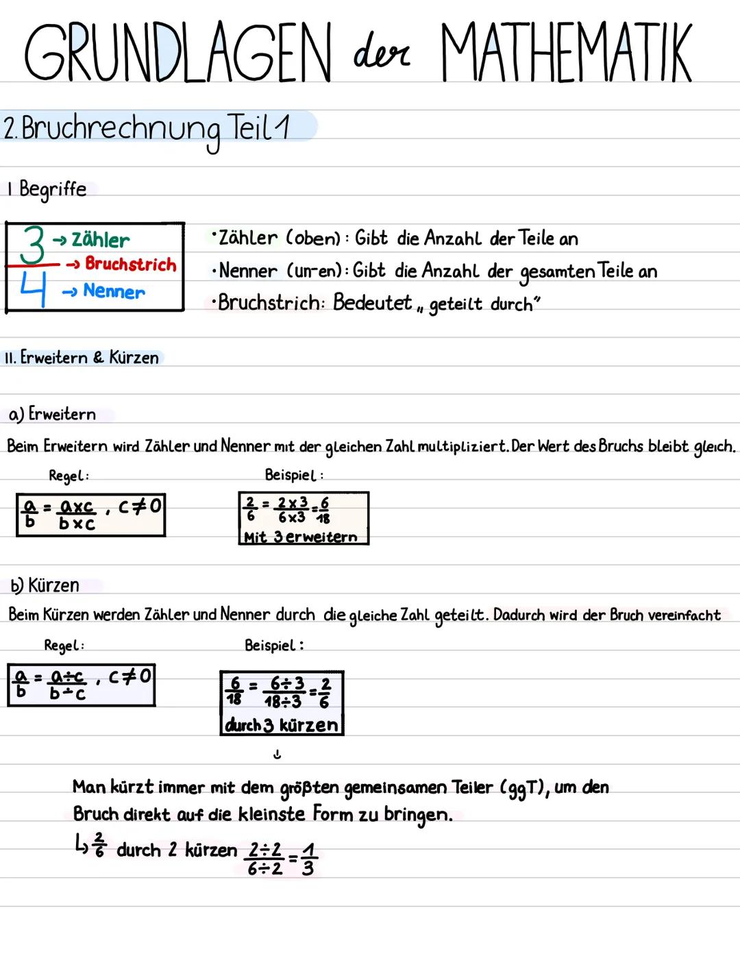 # GRUNDLAGEN der MATHEMATIK
2. Bruchrechnung Teil 1
I Begriffe
3
→ Zähler
* Zähler (oben): Gibt die Anzahl der Teile an
→ Bruchstrich
* N