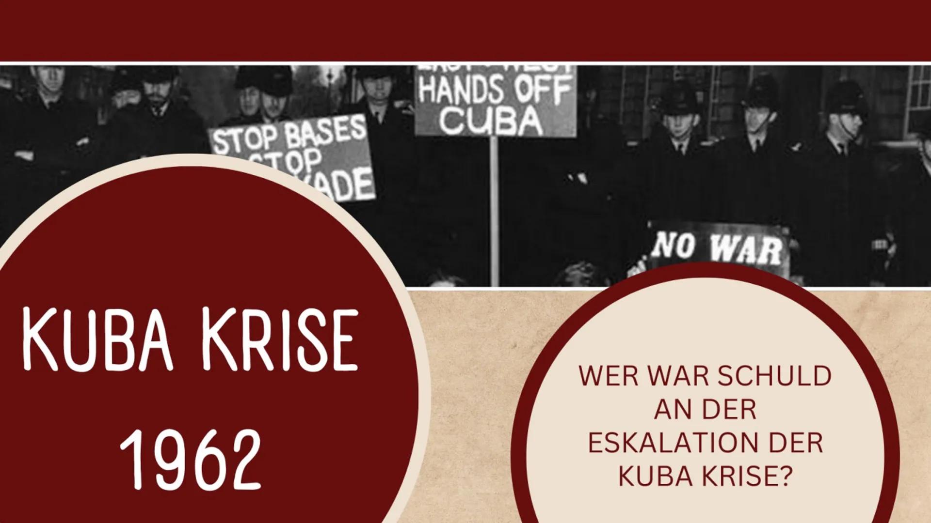 STOP BASES
STOP
ADE
KUBA KRISE
1962
HANDS OFF
CUBA
NO WAR
WER WAR SCHULD
AN DER
ESKALATION DER
KUBA KRISE? --- OCR Start ---
HINTERGRUND DER