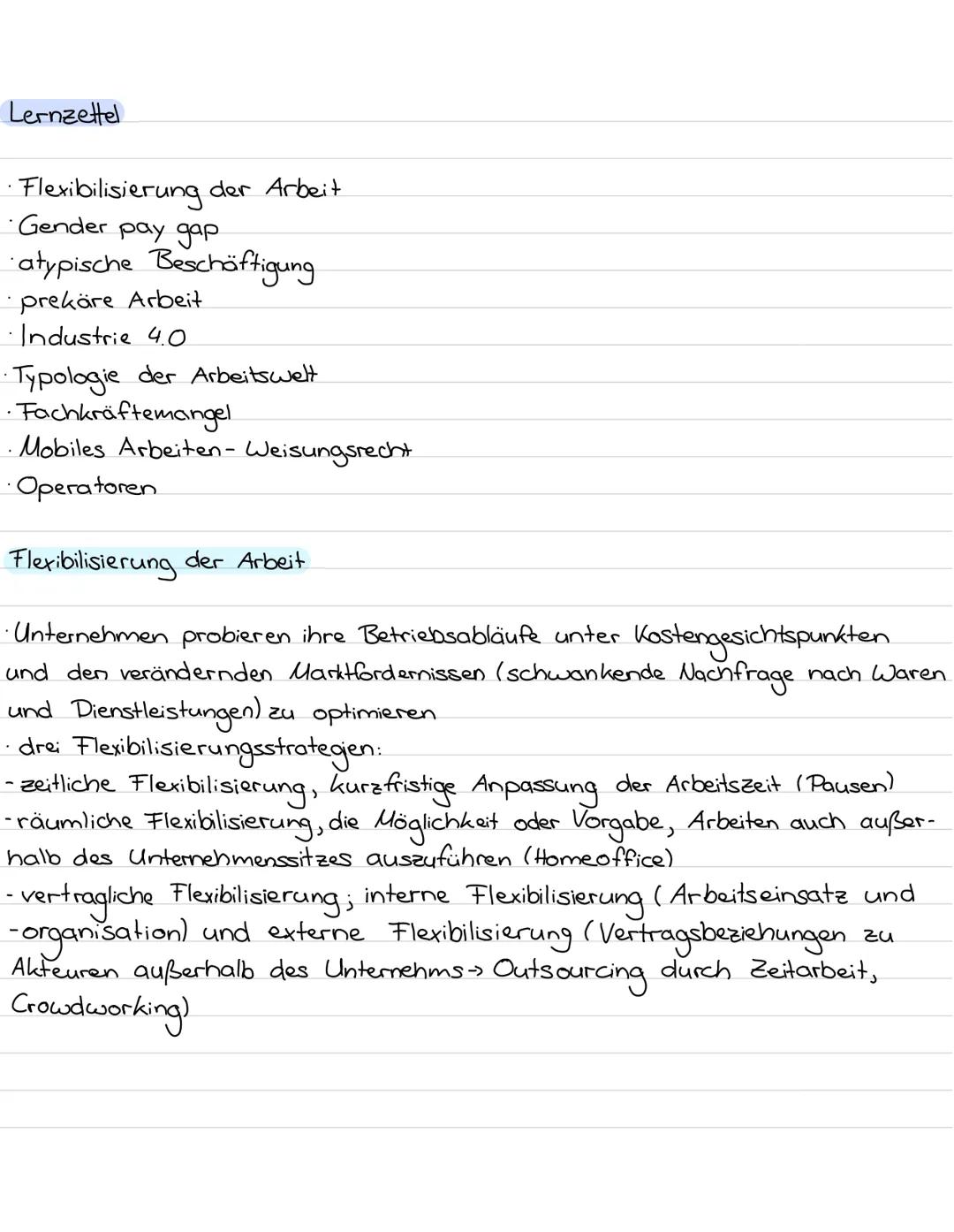 Lernzettel
• Flexibilisierung der Arbeit
• Gender pay gap
• atypische Beschäftigung
• prekäre Arbeit
• Industrie 4.0
• Typologie der Arbeit