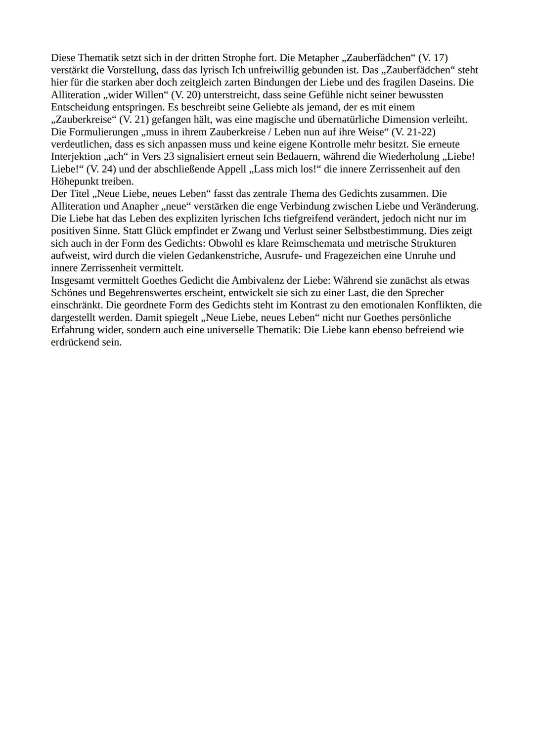 Das Gedicht "Neue Liebe, neues Leben", das Johann Wolfgang von Goethe 1775 verfasste, handelt
um die Liebe, die ihn wider Willen sehr eineng