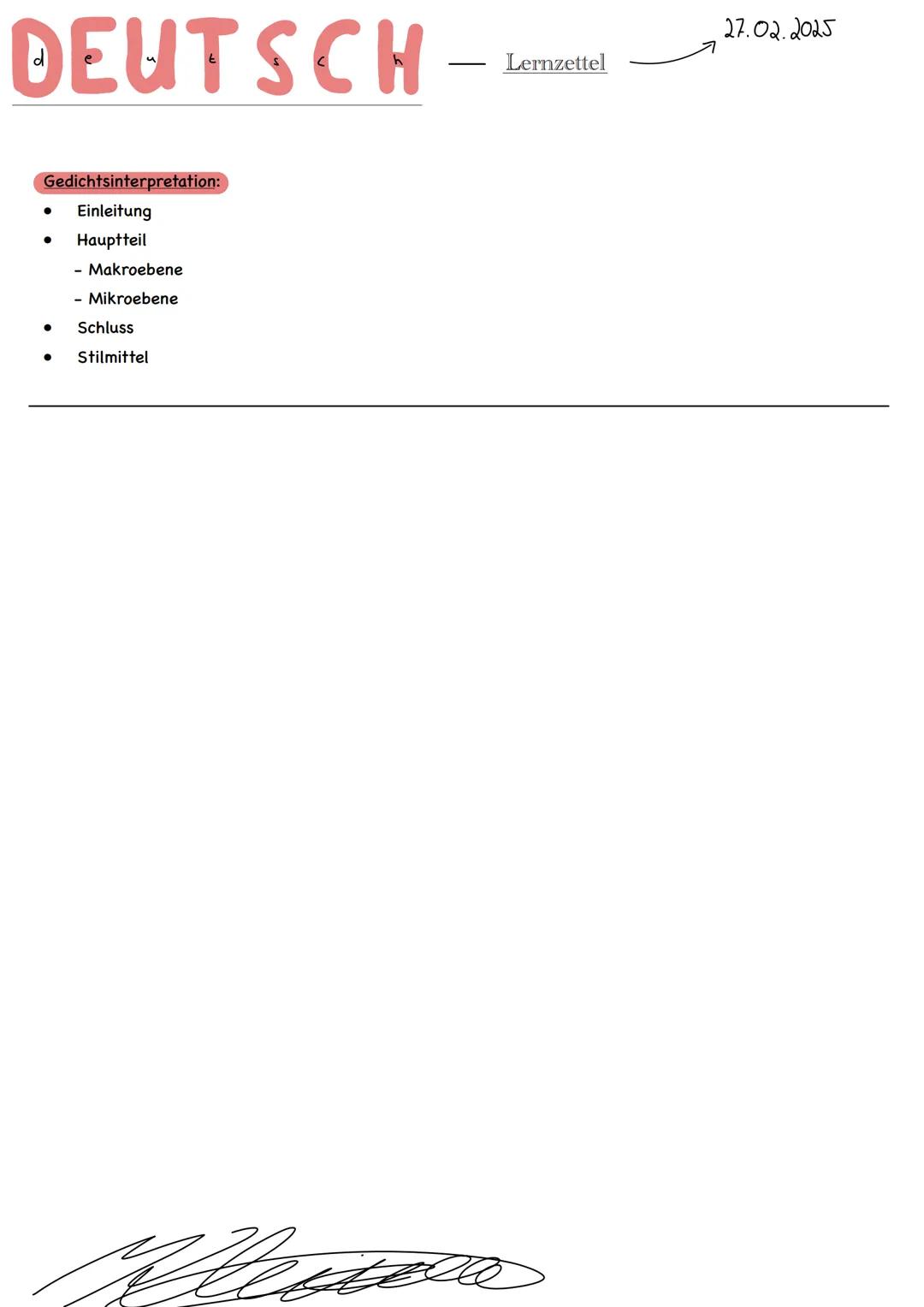 # DEUTSCH - Lernzettel
27.02.2023
Gedichtsinterpretation:
* Einleitung
* Hauptteil
* Makroebene
* Mikroebene
* Schluss