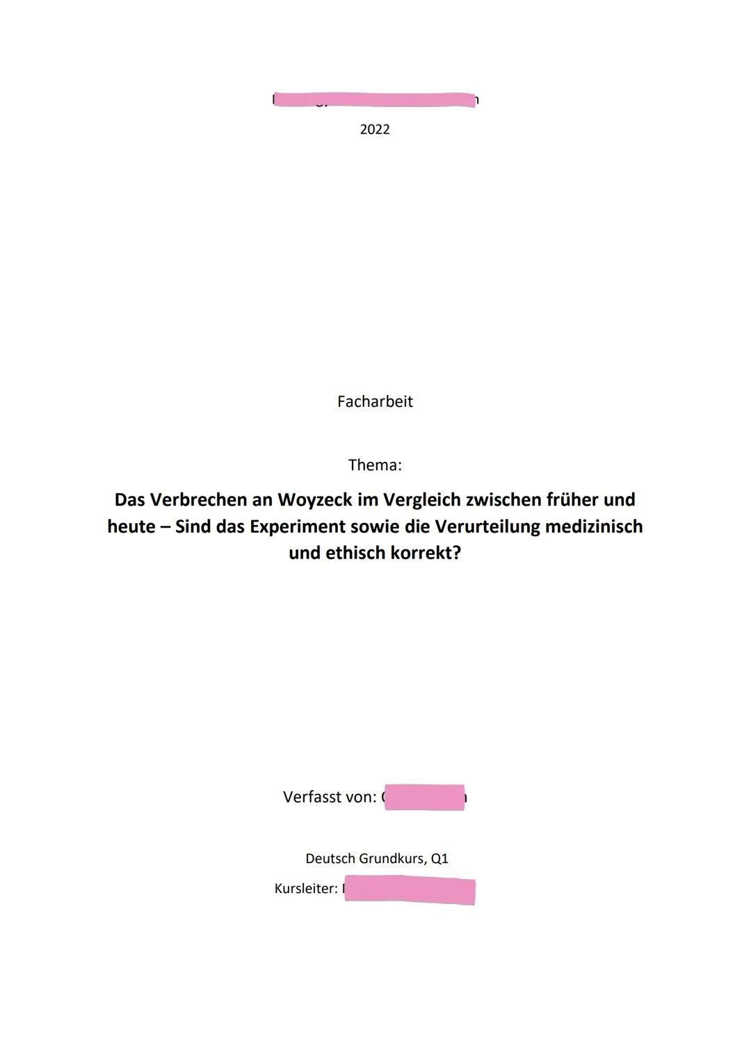 2022
Facharbeit
Thema:
Das Verbrechen an Woyzeck im Vergleich zwischen früher und
heute - Sind das Experiment sowie die Verurteilung medi