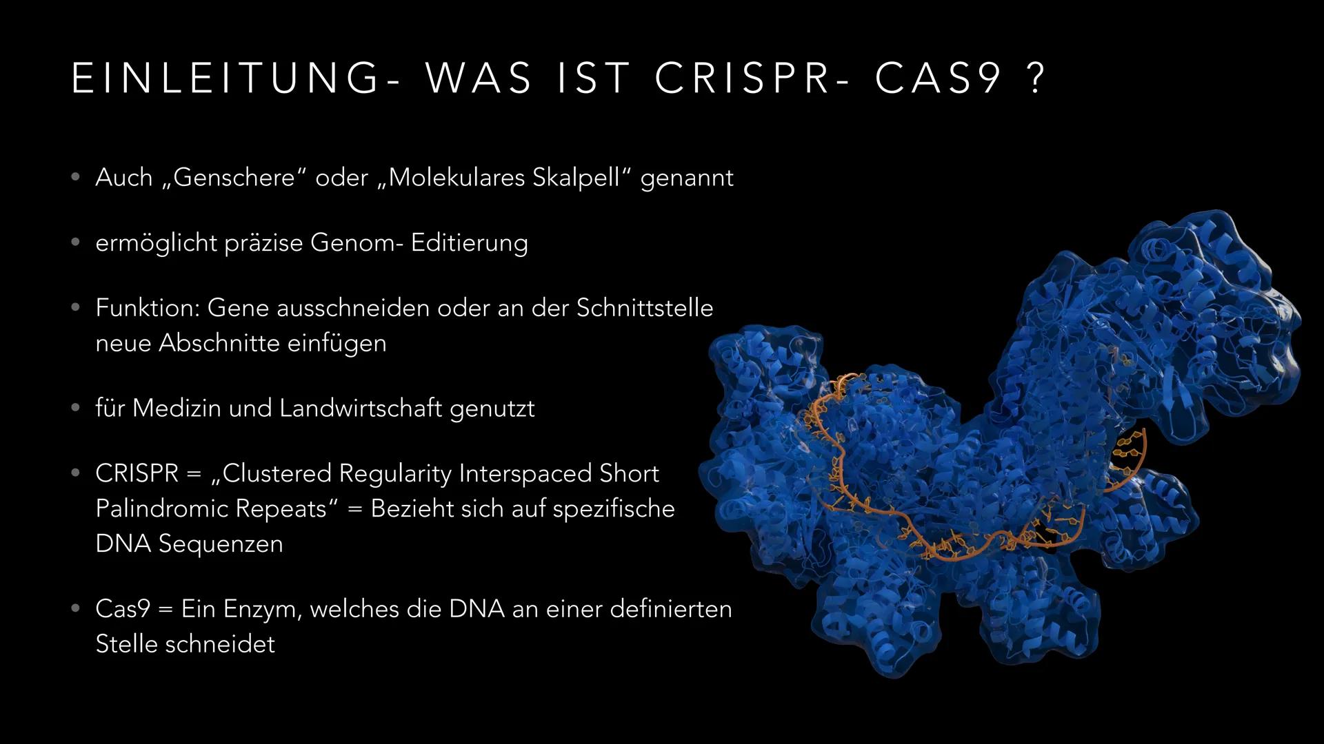 # PRÄZISE GENTECHNOLOGIE
# CRISPR CAS 9 INHALT
• Einleitung
• Geschichte & Entdeckung
• Funktionsweise von CRISPR-Cas9
• Anwendung des