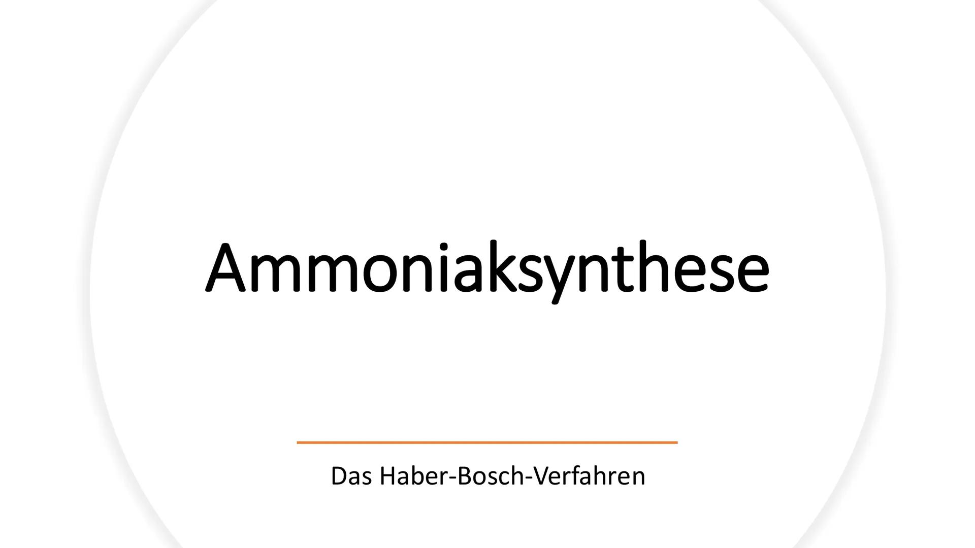 # Ammoniaksynthese
Das Haber-Bosch-Verfahren 1. Ammoniak
2. Was ist eine Synthese?
3. Geschichte
4. Was ist das Haber-Bosch-Verfahren?
5. S