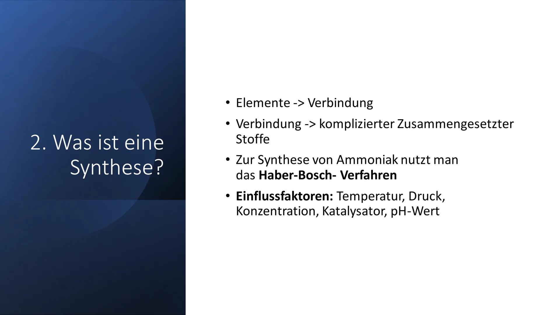 # Ammoniaksynthese
Das Haber-Bosch-Verfahren 1. Ammoniak
2. Was ist eine Synthese?
3. Geschichte
4. Was ist das Haber-Bosch-Verfahren?
5. S