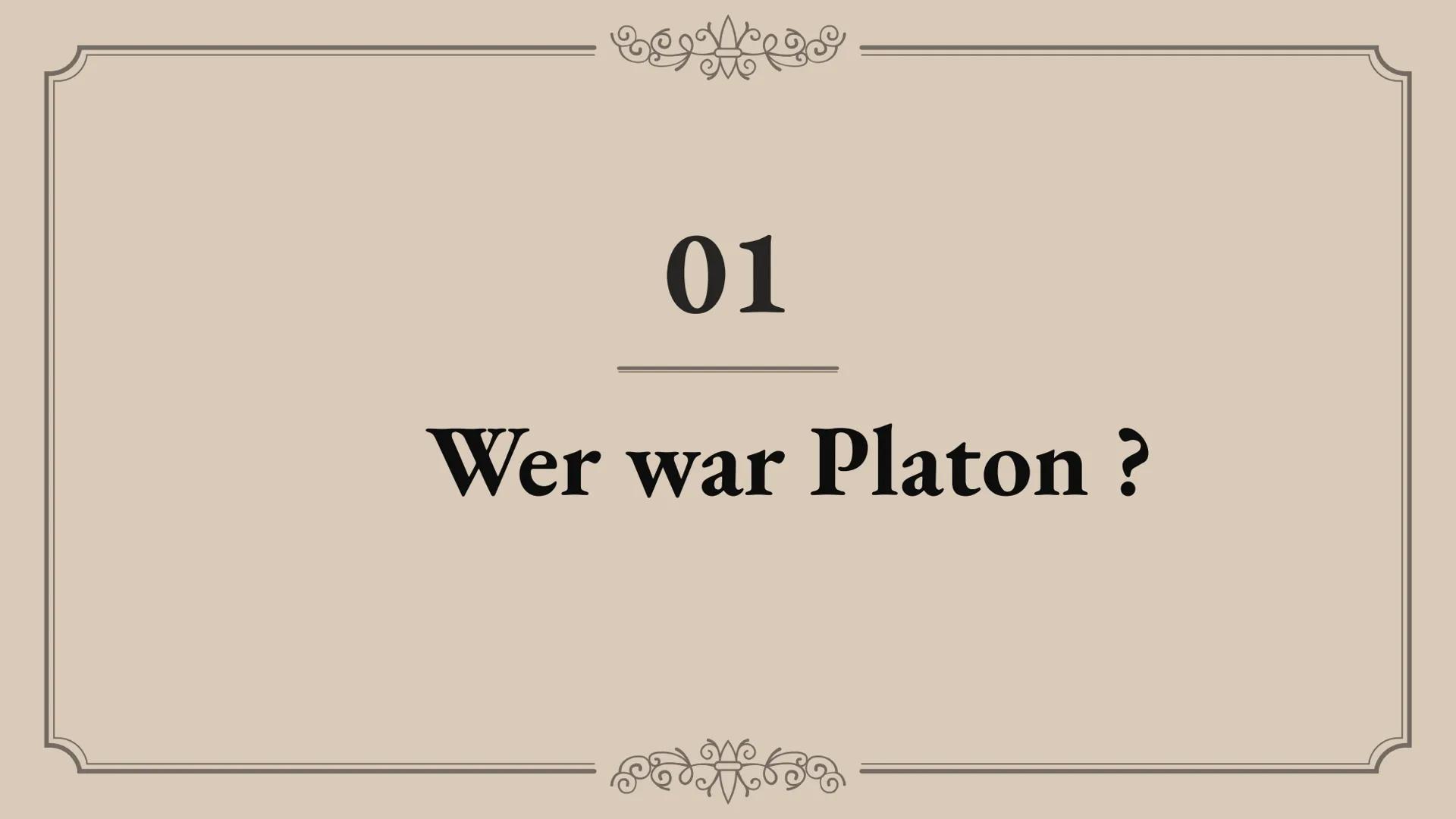 # Das
# Höhlengleichnis
Platon # Gliederung
01.
Wer war Platon ?
02.
Beschreibung
03.
Bedeutung
04.
Beispiel
05.
Abschlussfrage