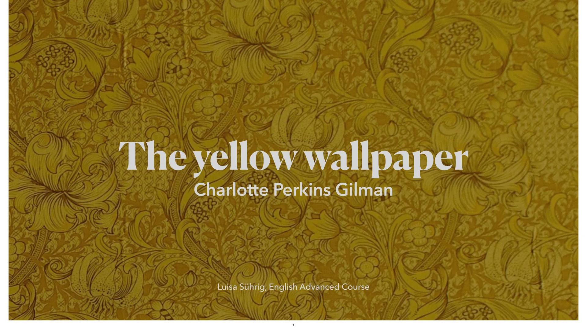 # The yellow wallpaper
Charlotte Perkins Gilman
Luisa Suhrig, English Advanced Course # Structure
• Life
• Condition and treatment
• "Why