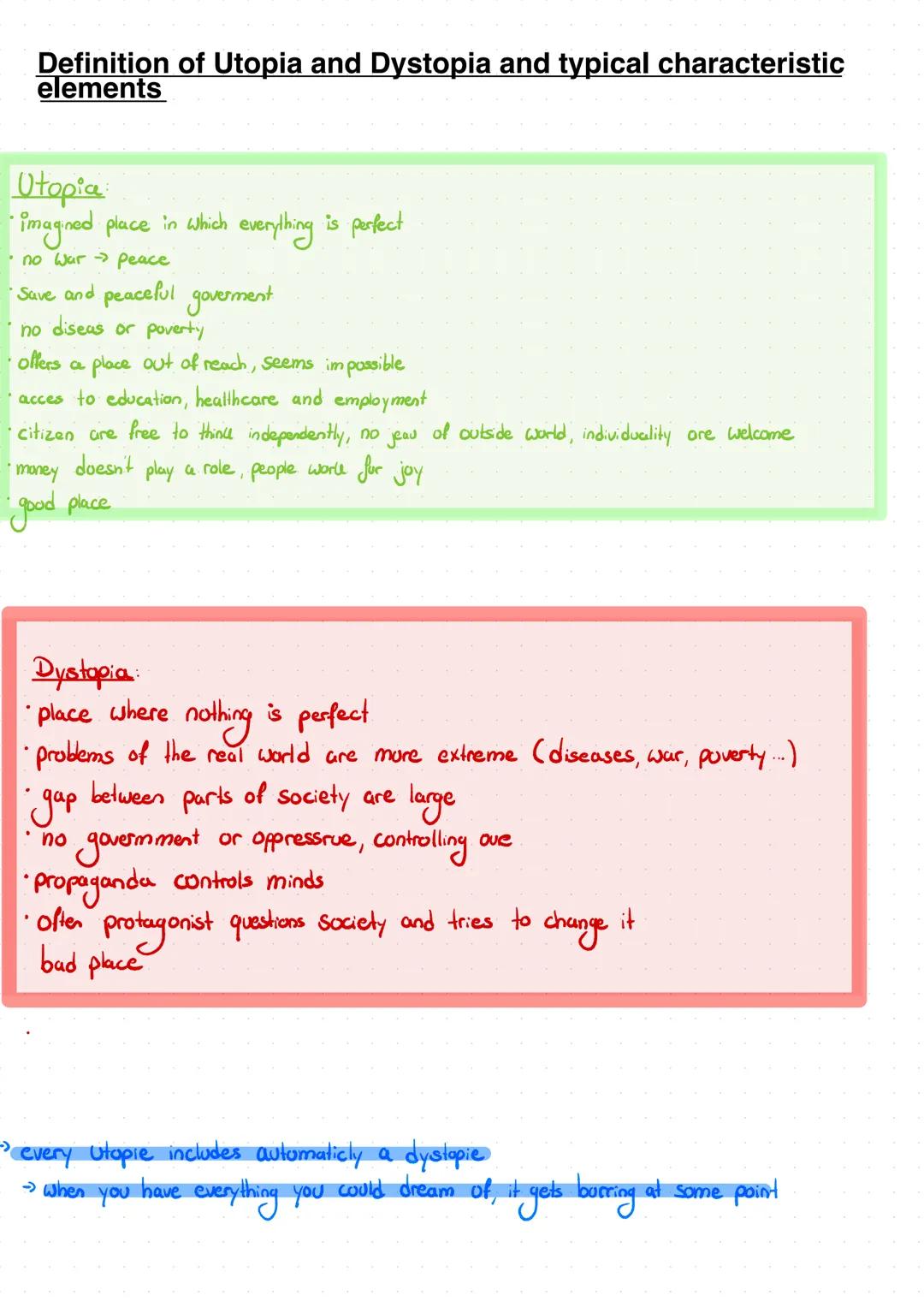 Definition of Utopia and Dystopia and typical characteristic
elements
Utopia:
* "imagined place in which everything is perfect
* no war
