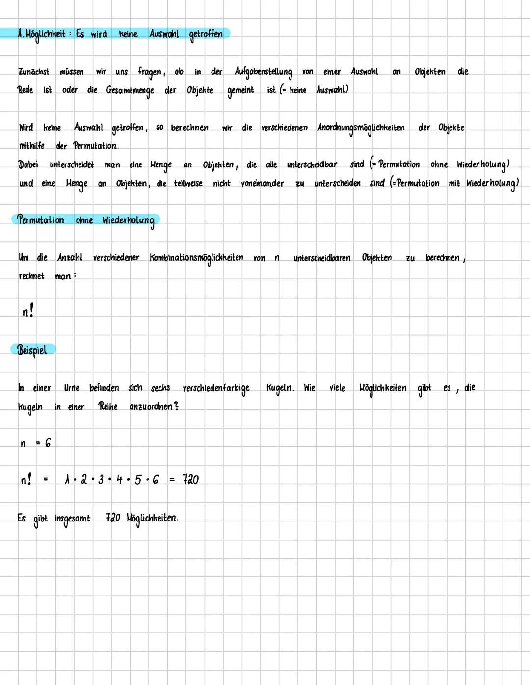 # Kombinatorik
In Hathe in der Kombinatorik, einem Teilgebiet der Stochastik, gent es um die Bestimmung der Anzahl möglicher
Anordnungen od