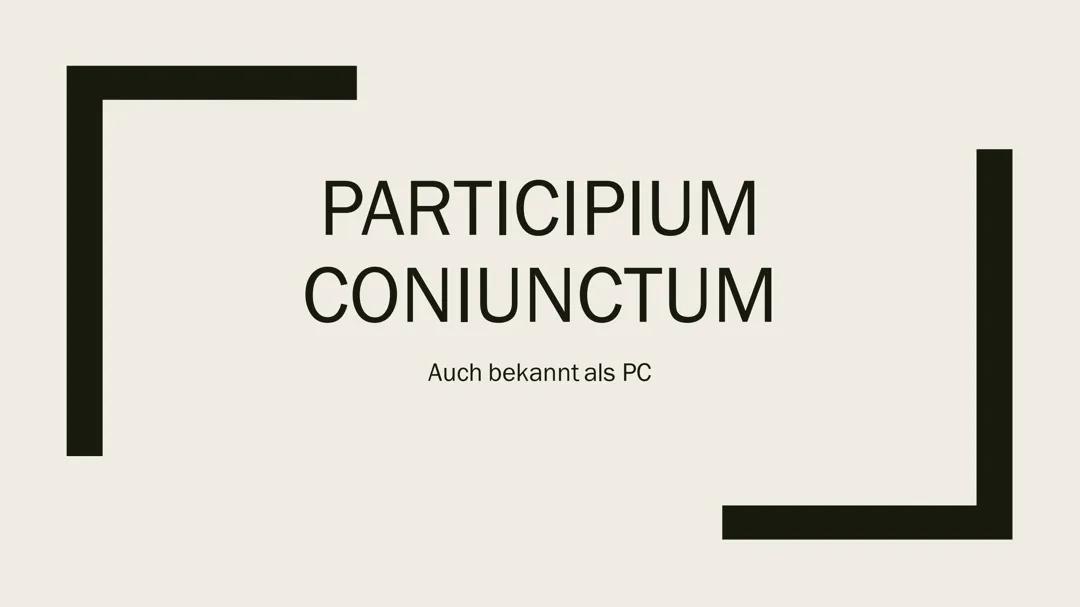 Participium coniunctum - Latein - Präsentation ( PC )