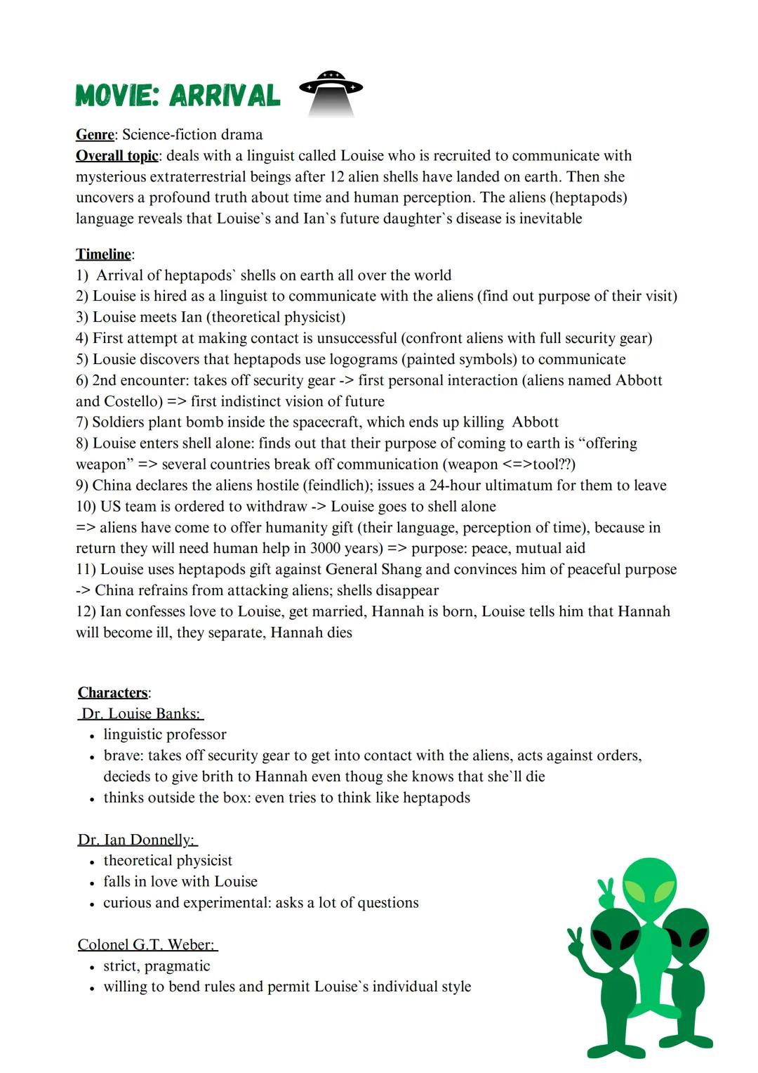 --- OCR Start ---
MOVIE: ARRIVAL
Genre: Science-fiction drama
Overall topic: deals with a linguist called Louise who is recruited to communi