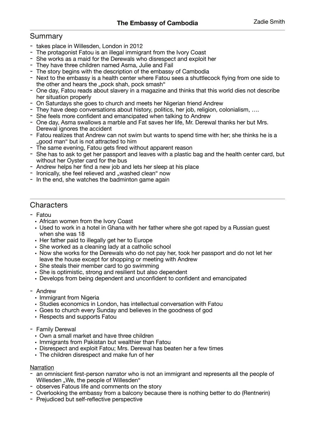 # The Embassy of Cambodia
Zadie Smith
Summary
- takes place in Willesden, London in 2012
- The protagonist Fatou is an illegal immigrant