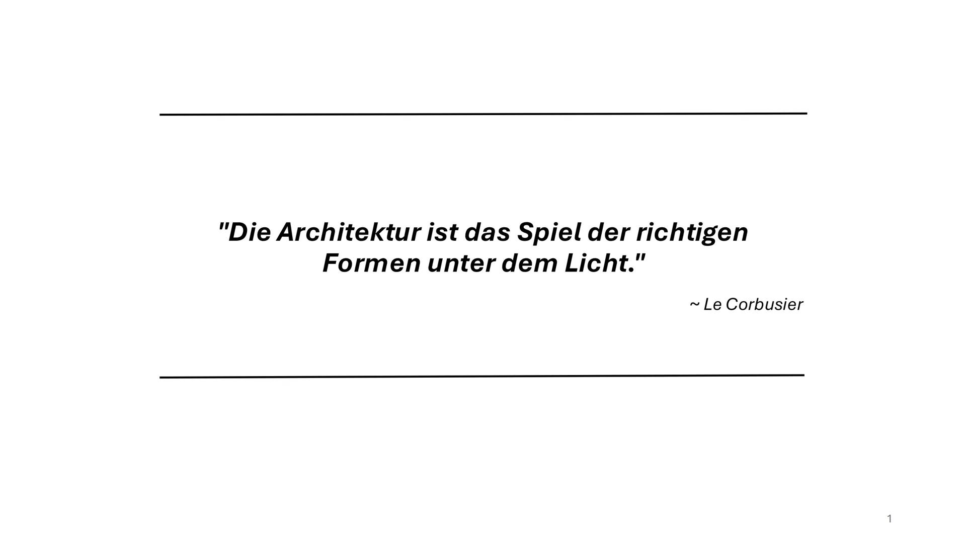 ---
"Die Architektur ist das Spiel der richtigen
Formen unter dem Licht."
~ Le Corbusier
1 --- OCR Start ---
LE CORBUSIER
"Leben, Werk und d