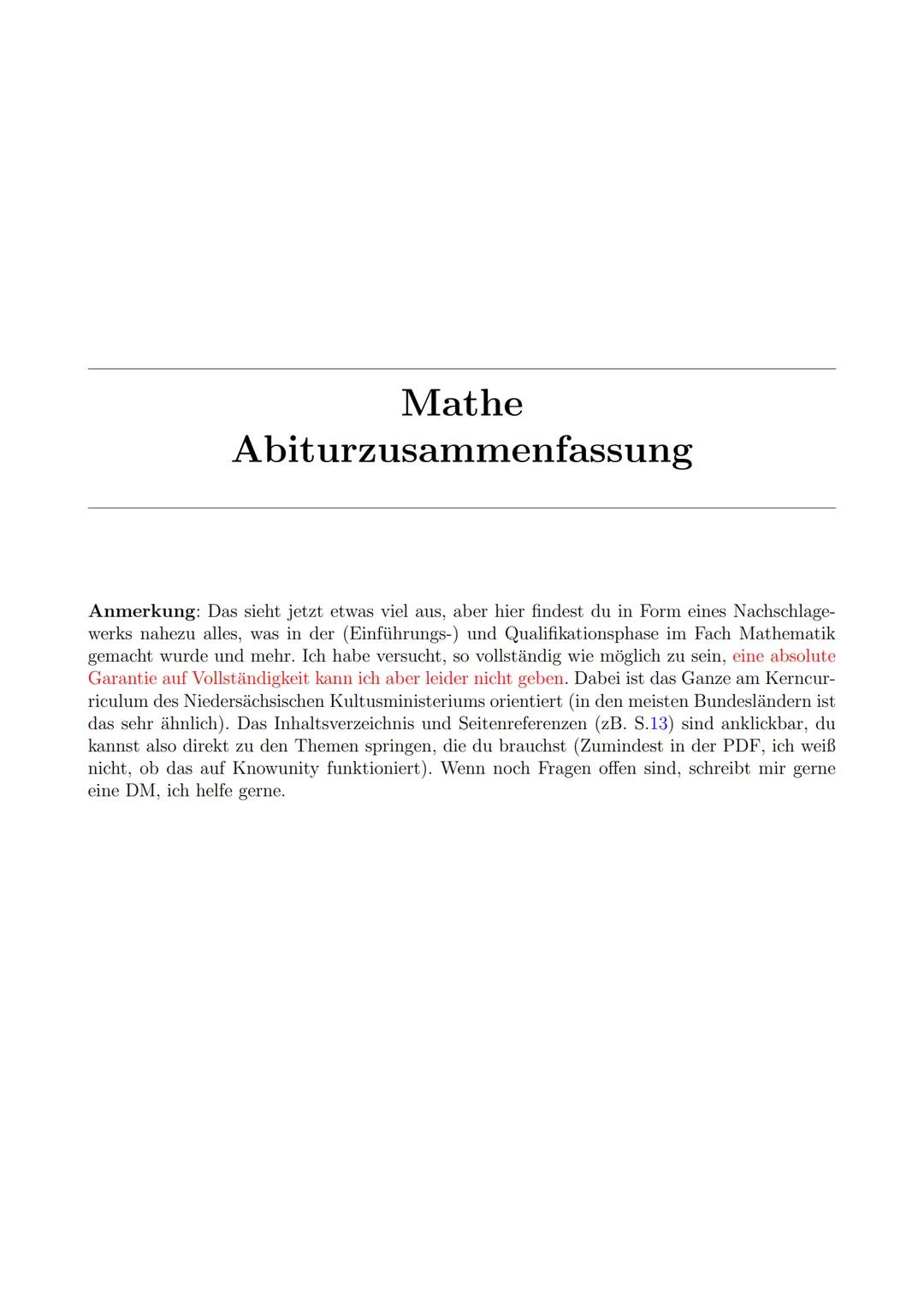 Mathe
Abiturzusammenfassung
Anmerkung: Das sieht jetzt etwas viel aus, aber hier findest du in Form eines Nachschlage-
werks nahezu alles,