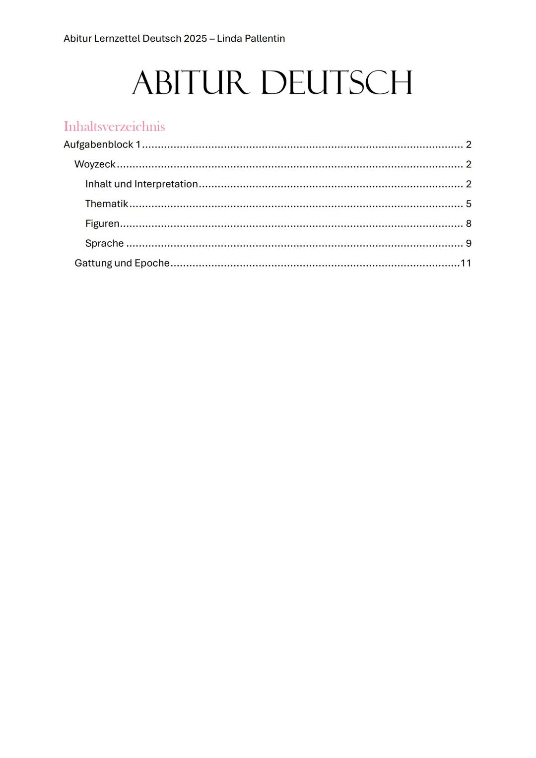 --- OCR Start ---
Abitur Lernzettel Deutsch 2025 - Linda Pallentin
ABITUR DEUTSCH
Inhaltsverzeichnis
Aufgabenblock 1...
2
Woyzeck.
2
Inhalt