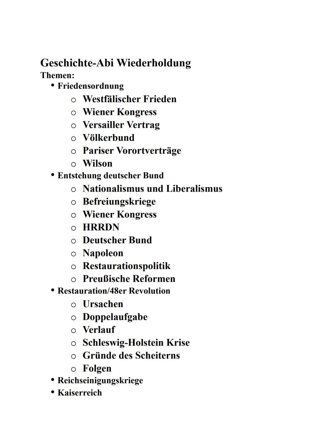 Geschichte-Abi Wiederholdung
Themen:
• Friedensordnung
○ Westfälischer Frieden
○ Wiener Kongress
○ Versailler Vertrag
○ Völkerbund
○ Pariser